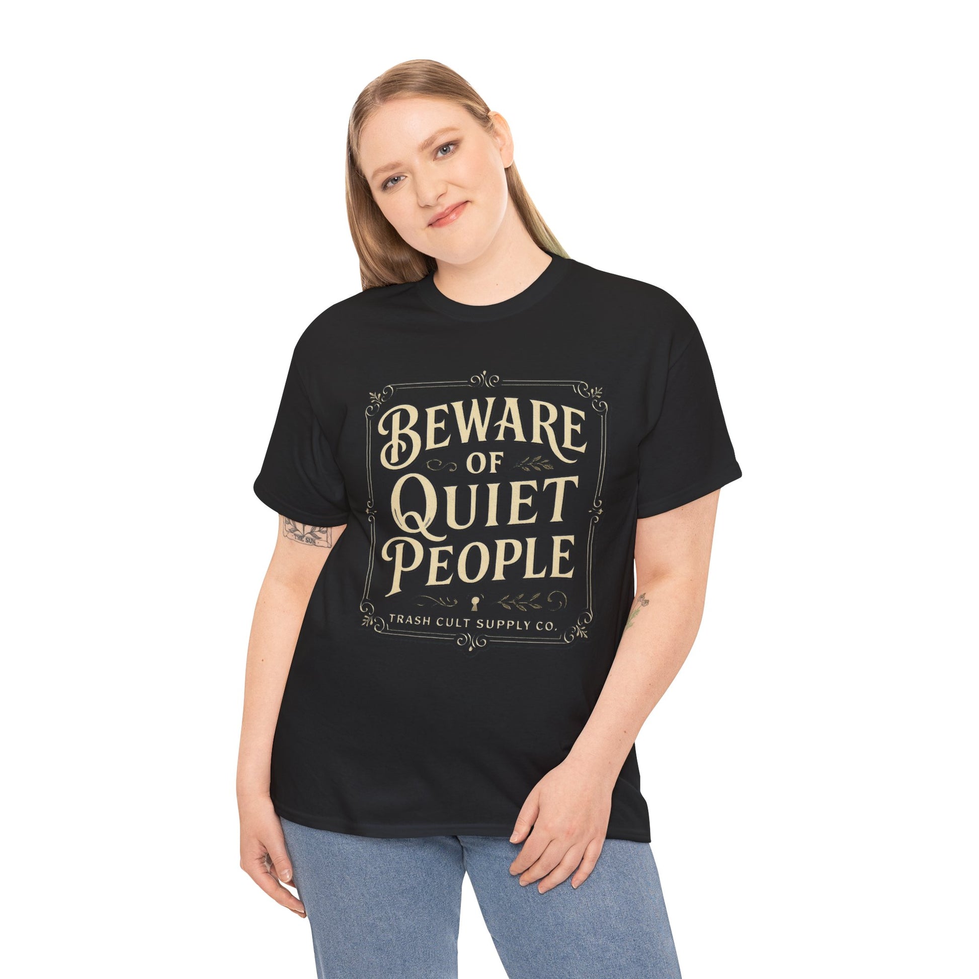 Beware of Quiet People T-Shirt (Black Gildan 5000) – Vintage Vigilante | Trash Cult Supply Co.