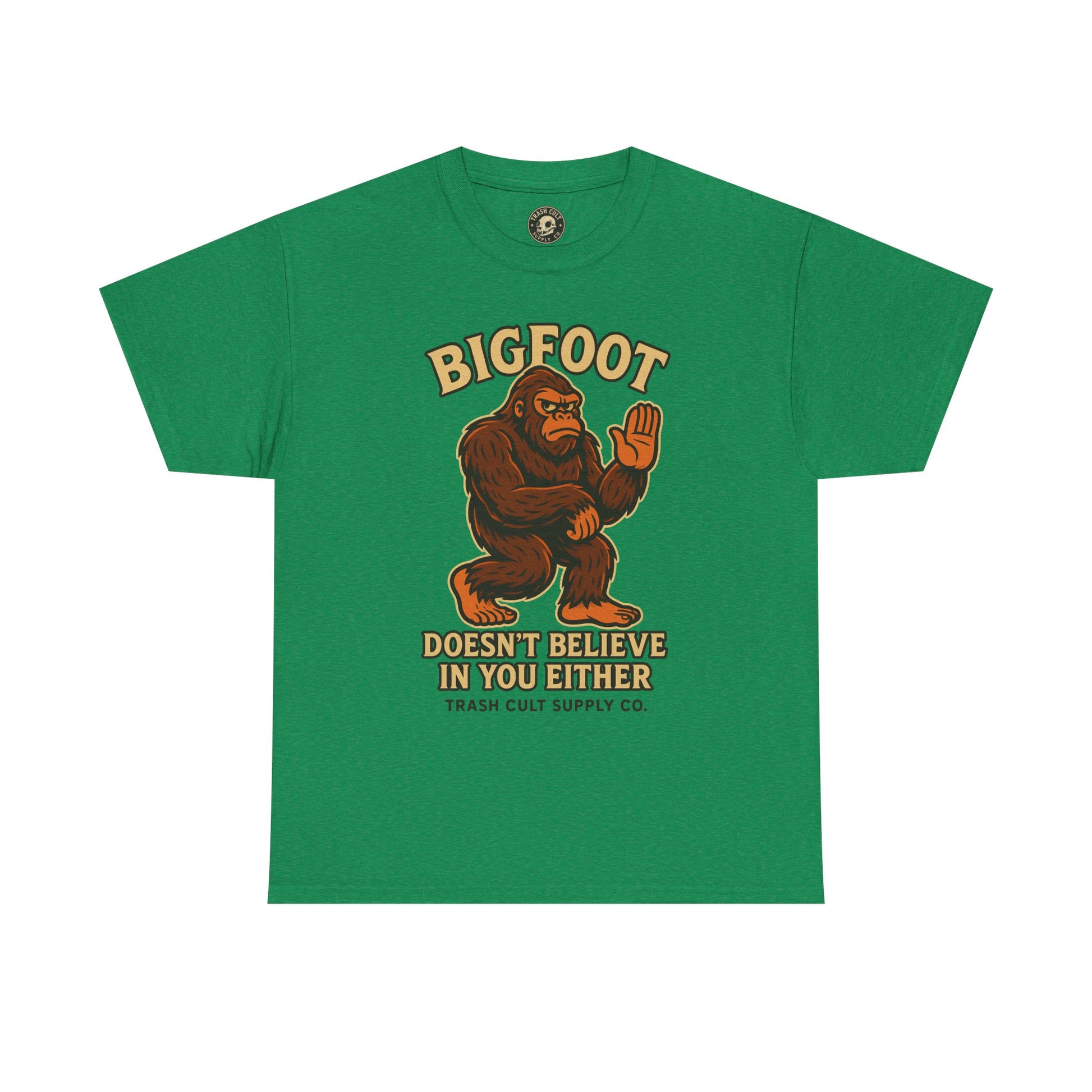 Funny Bigfoot Shirt – “Bigfoot Doesn’t Believe in You Either” Graphic Tee | Trash Cult Supply Co.