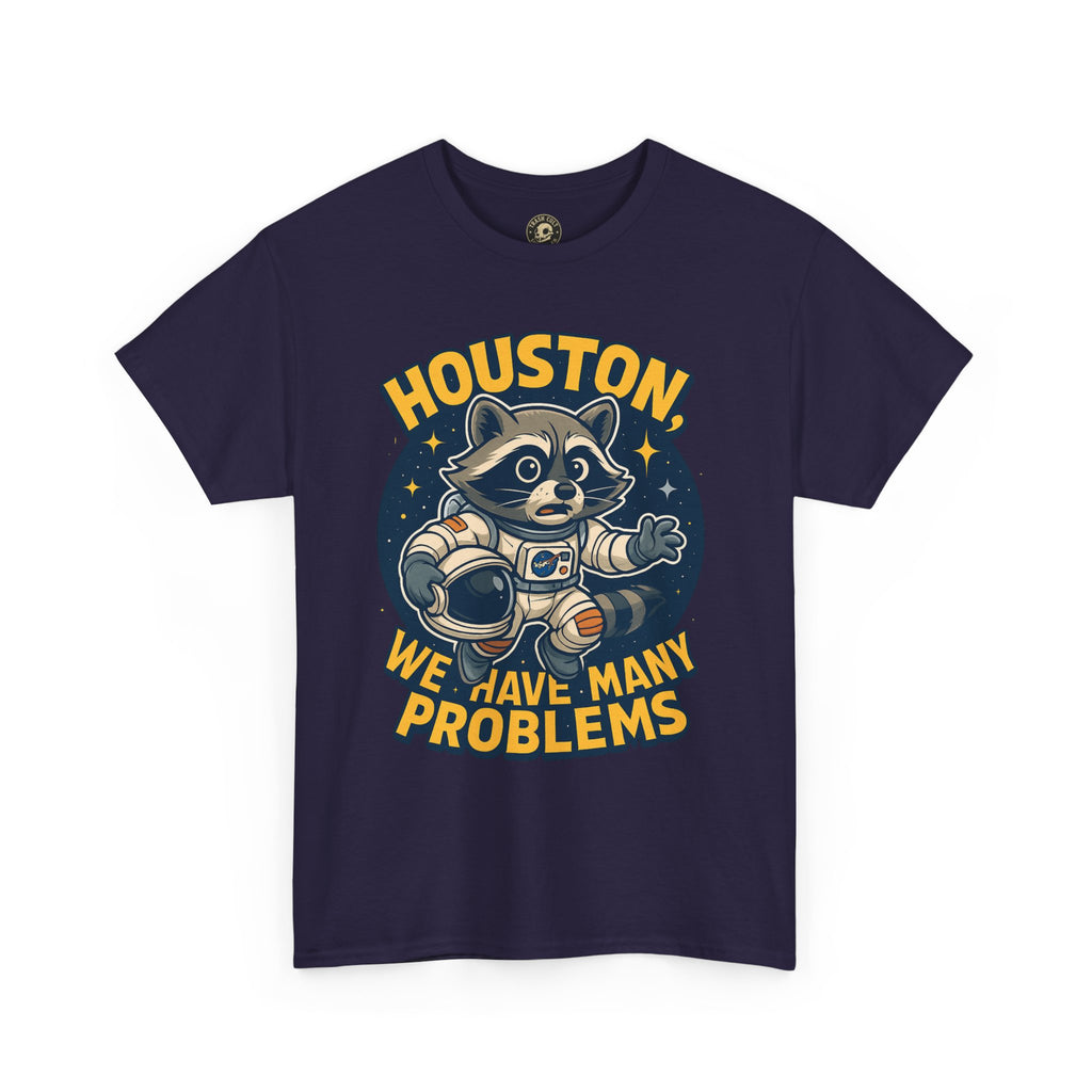 Houston We Have Many Problems T-Shirt, Unisex Graphic Tee, Space-Themed Apparel, Funny Gift for Astronaut Lovers, Casual Wear, Nerdy T-Shirt