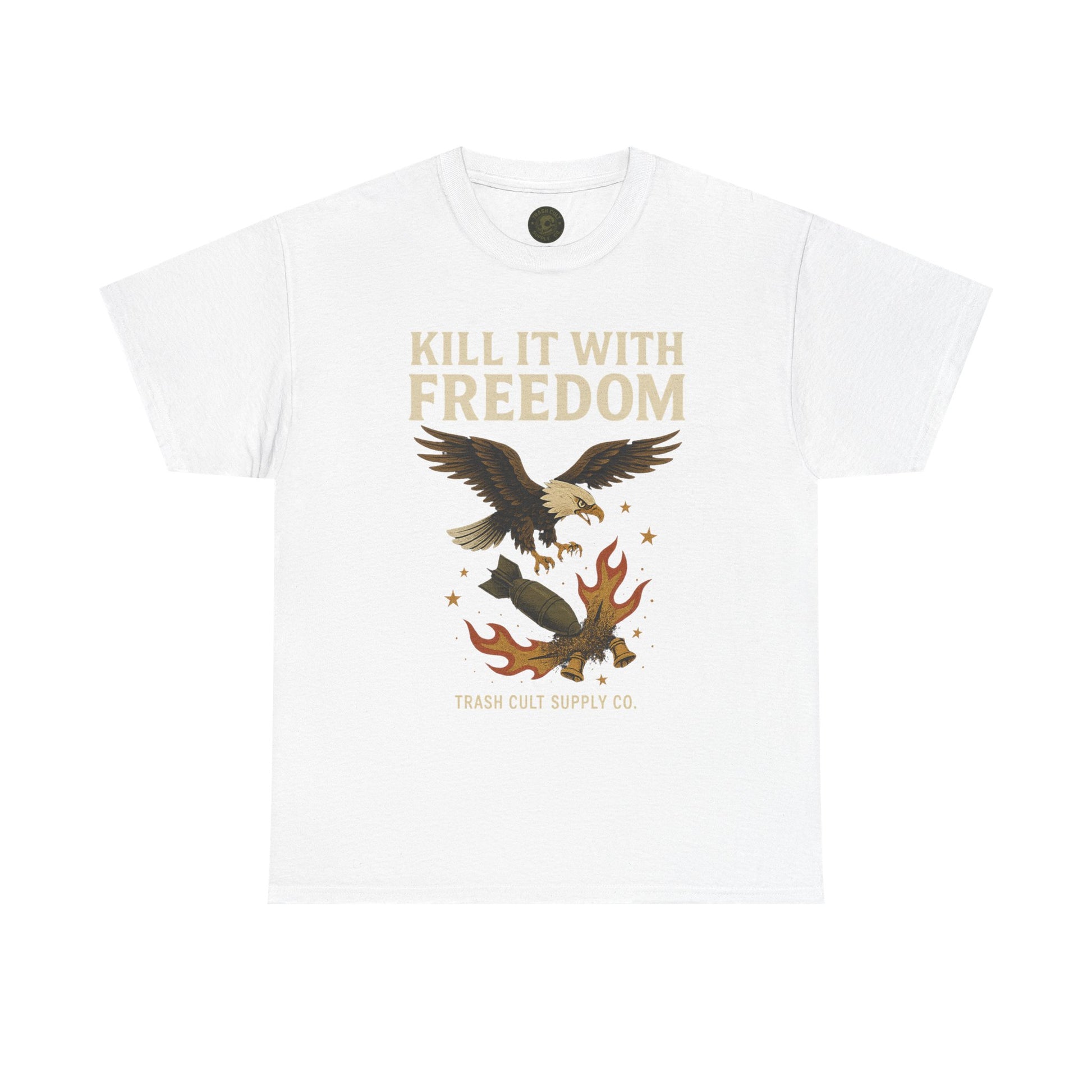 Kill It With Freedom T-Shirt – Patriotic Military Graphic | Trash Cult Supply Co. | Gildan 5000 Tee