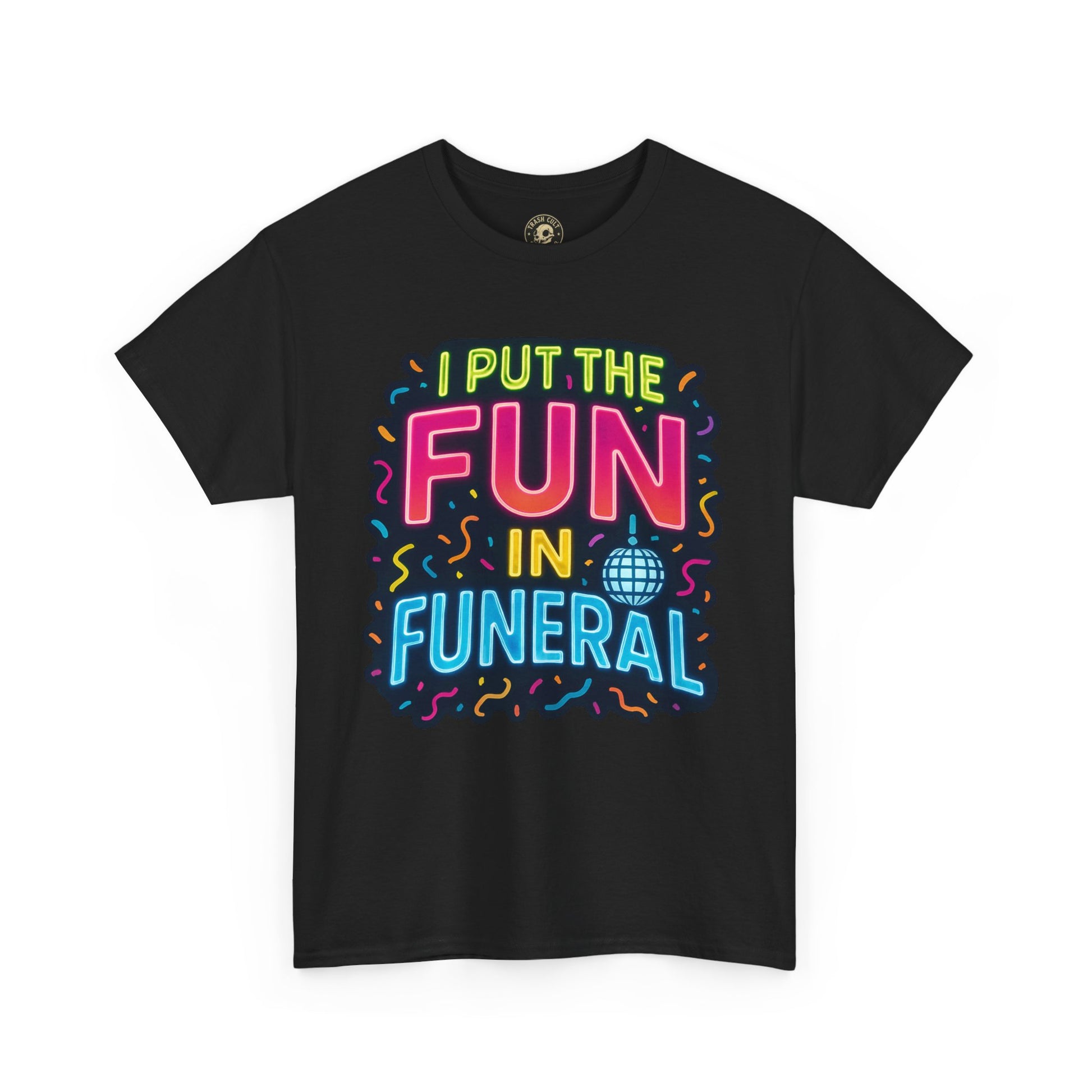 Funny Funeral Tee - Casual Unisex Cotton T-Shirt, Unique Gift for Events, Humor Shirt for Carefree Gatherings, Lighthearted Apparel