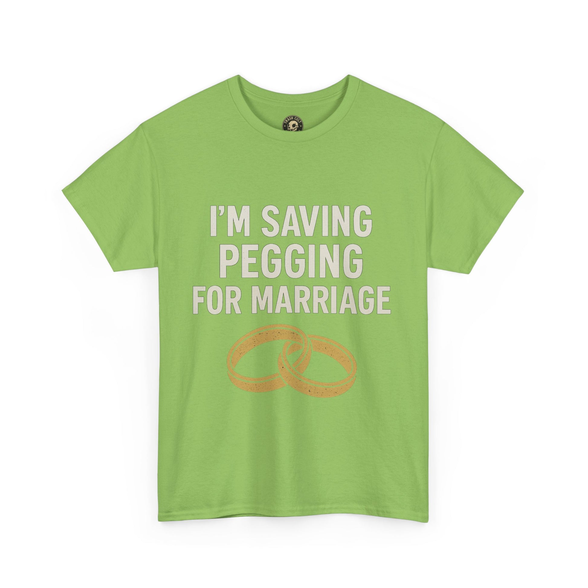 I’m Saving Pegging for Marriage – Funny Bold Statement Tee – Gildan 5000 Unisex Heavy Cotton T-Shirt