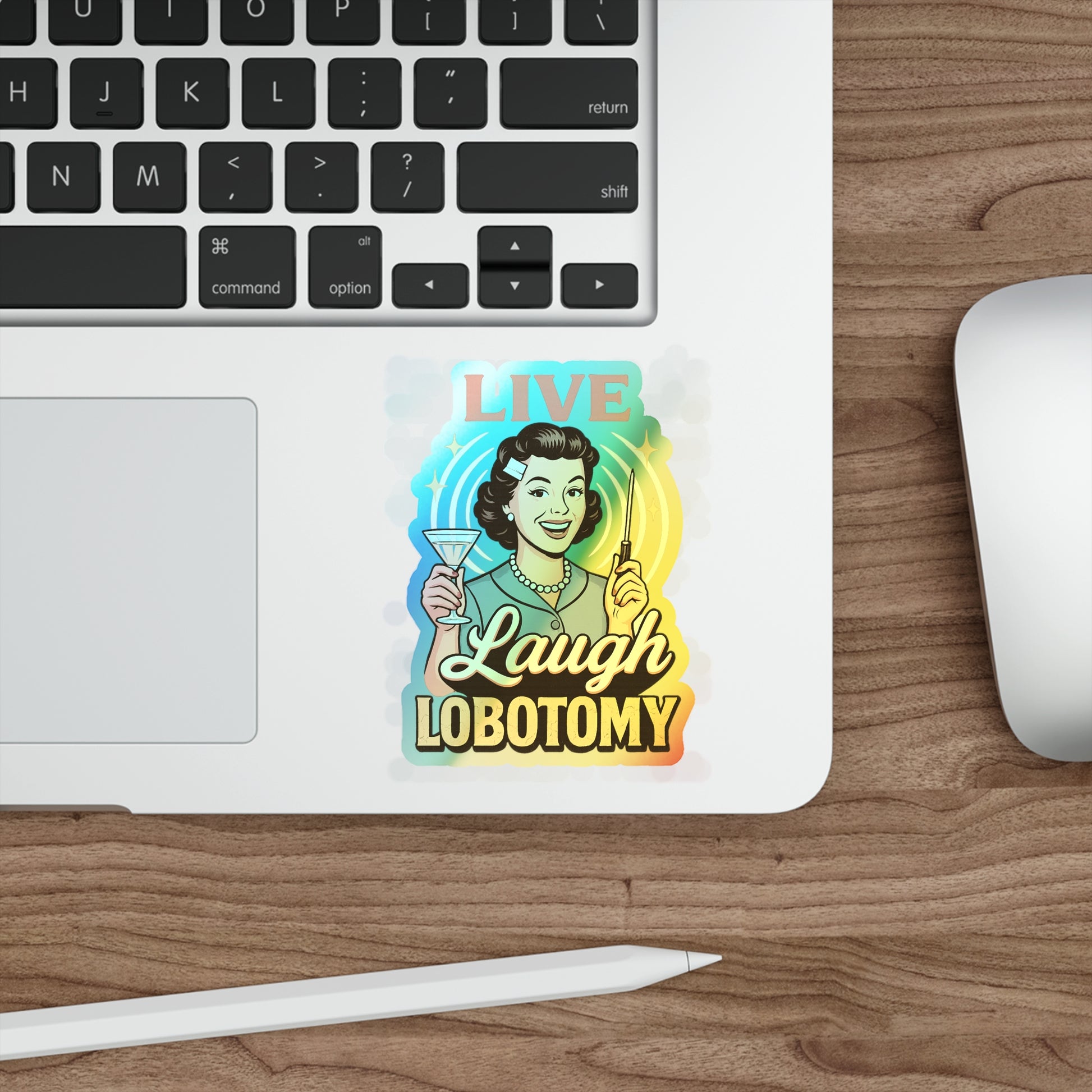 Holographic Die-Cut Stickers: Live Laugh Lobotomy Holographic Sticker – Retro Mental Health Humor Decal