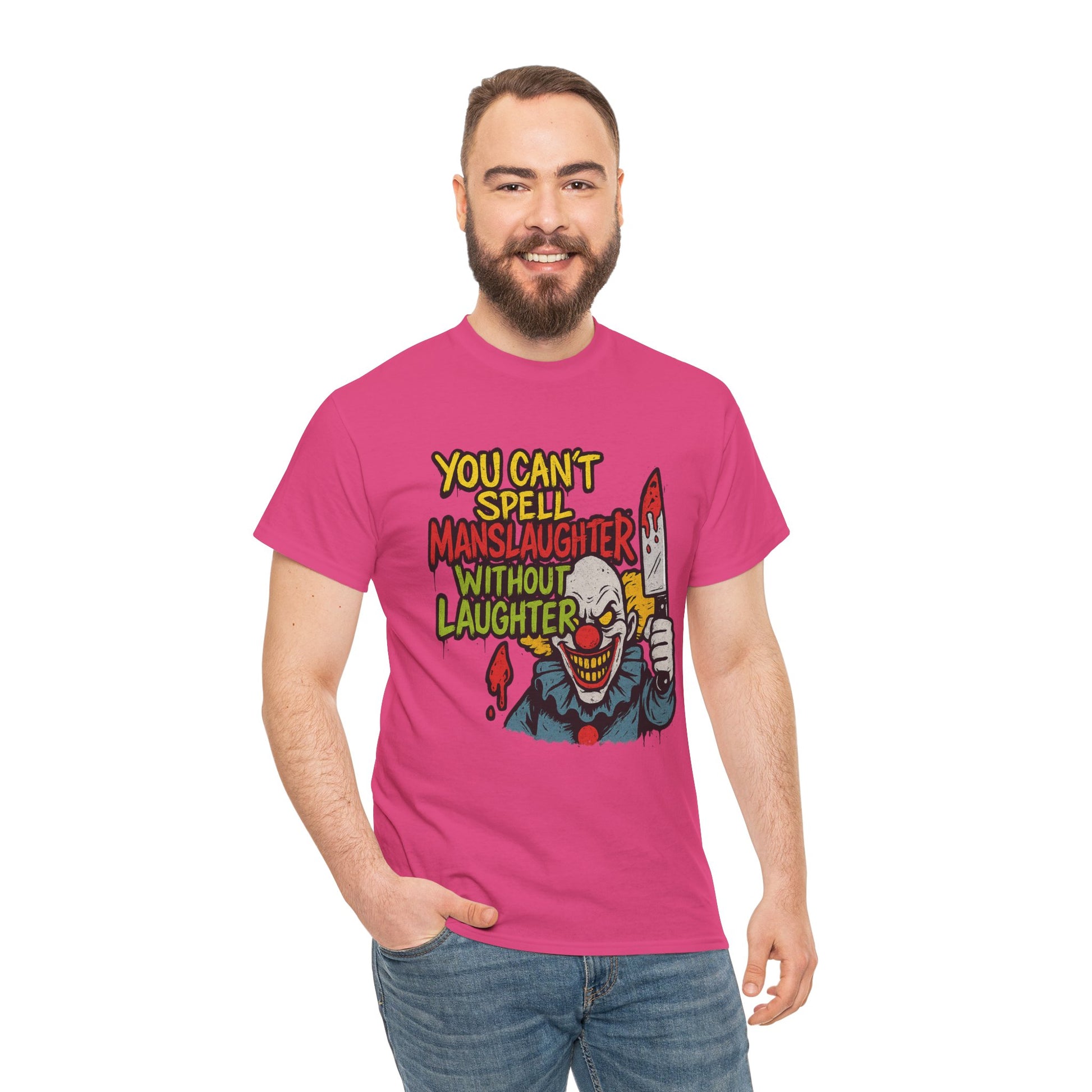 You Can’t Spell Manslaughter Without Laughter Clown Shirt – Bold Trashcore Graphic Tee | Gildan 5000 Unisex