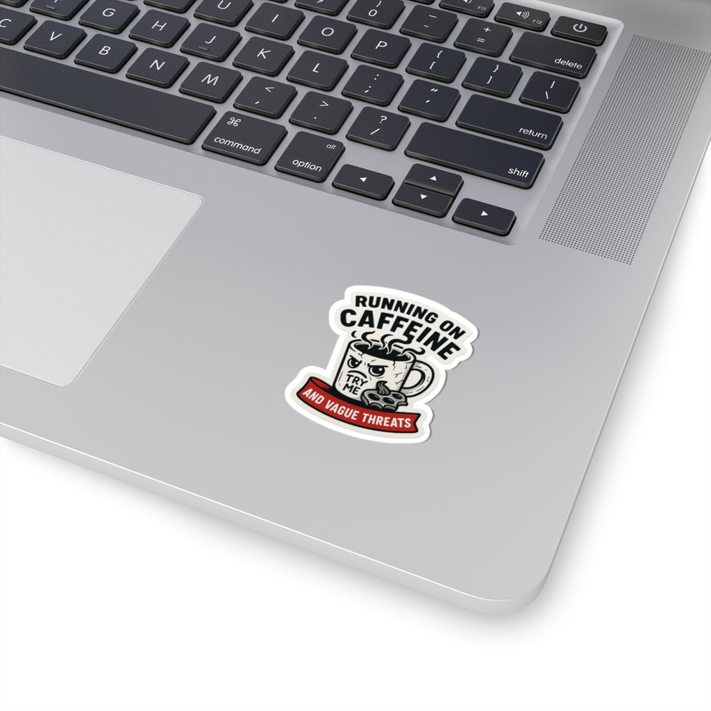 “Running on Caffeine and Vague Threats” Sticker – Chaotic Coffee Mug Vinyl