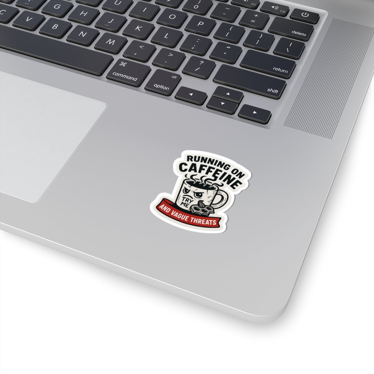 “Running on Caffeine and Vague Threats” Sticker – Chaotic Coffee Mug Vinyl