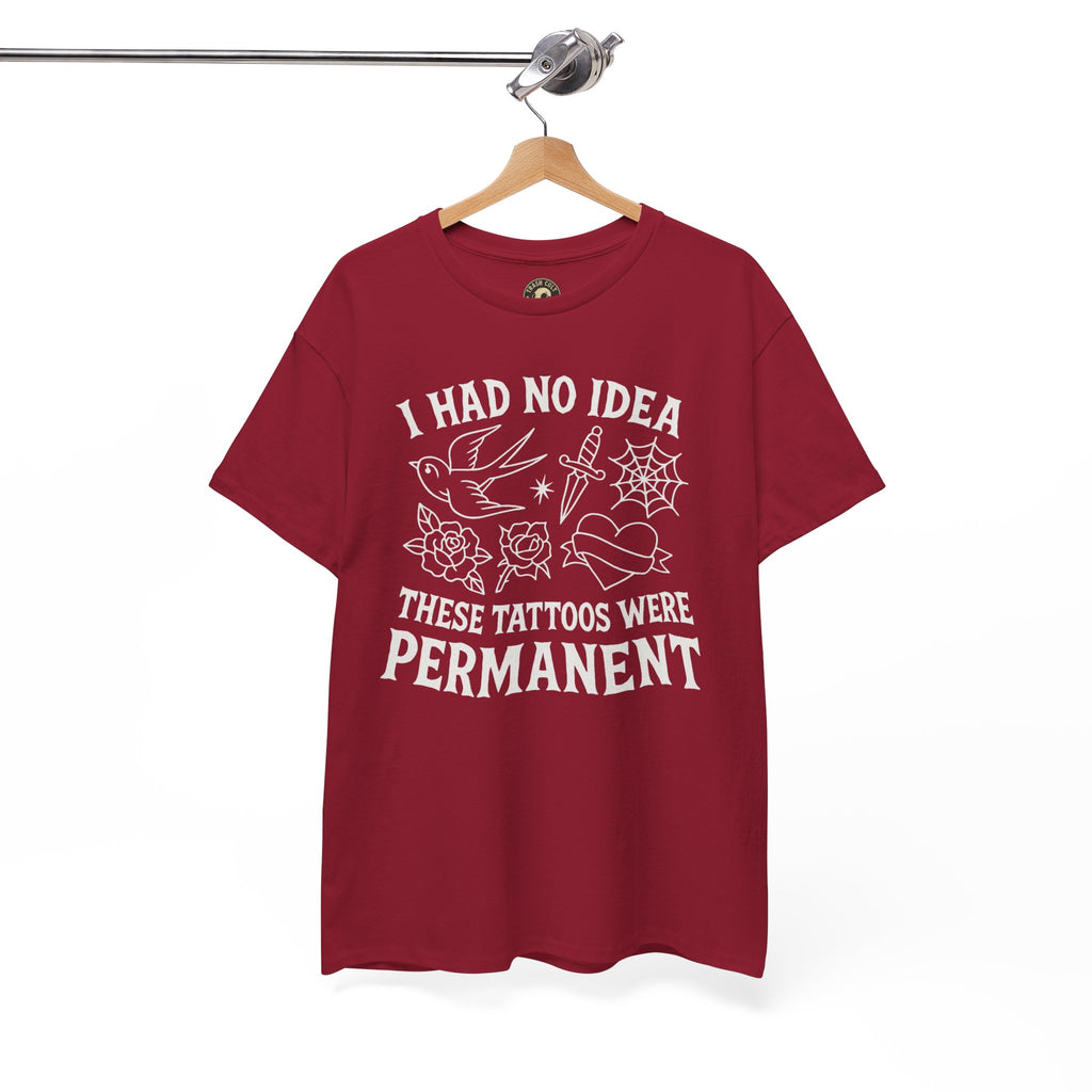 I Had No Idea These Tattoos Were Permanent Shirt – Funny Tattoo Flash Tee – Gildan 5000