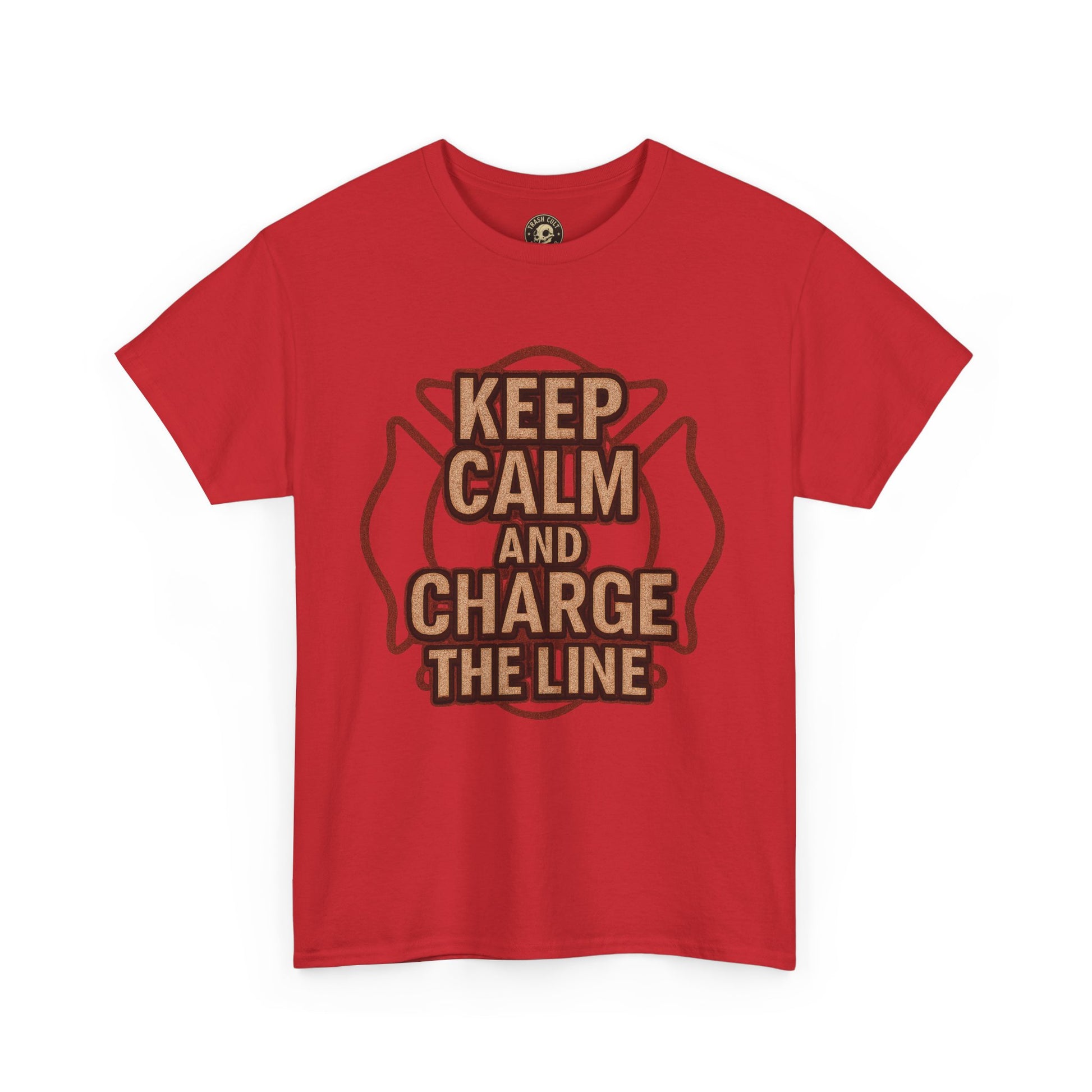 Keep Calm and Charge the Line Firefighter Shirt – Gildan 5000 Tee