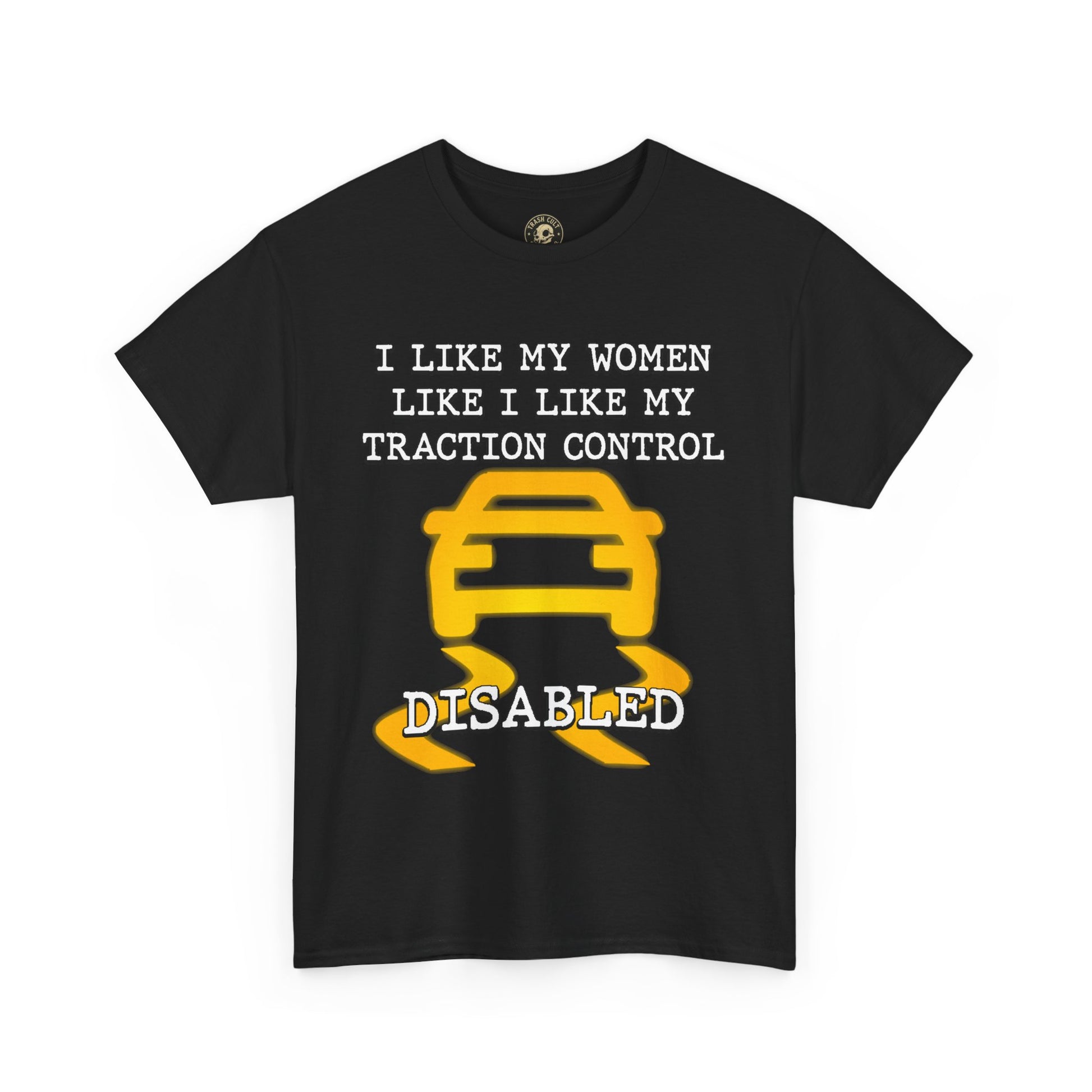 “Traction Control: Off. Standards: Lower.” Funny Car Meme T-Shirt