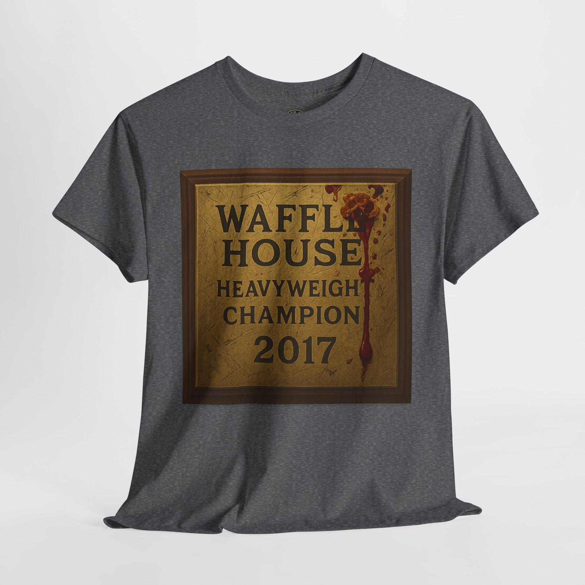 Waffle House Heavyweight Champion 2017 T-Shirt – Funny Fight Night Plaque Tee – Gildan 5000 – Southern Chaos Meme Shirt