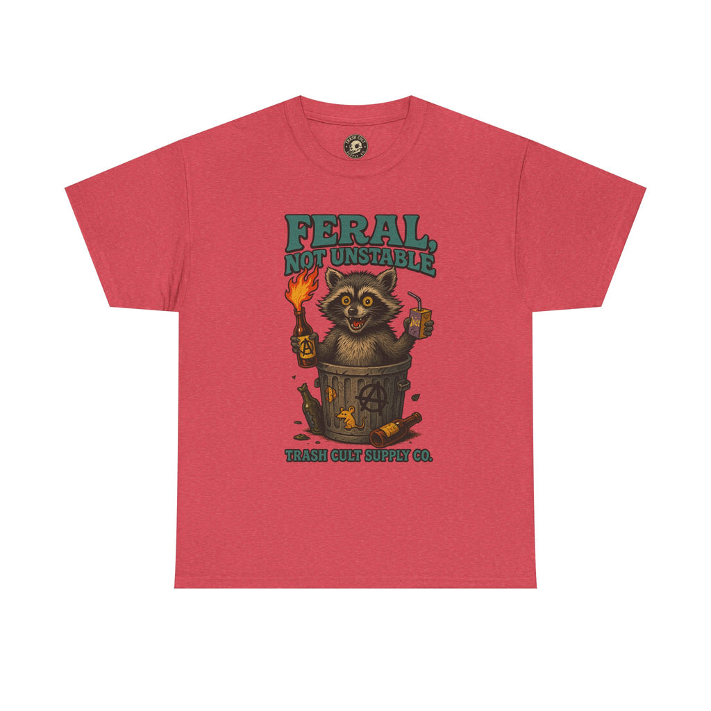 Feral Not Unstable Tee, Streetwear Tee, Graphic Shirt, Funny T-Shirt, Humor Clothing, Unique Gift