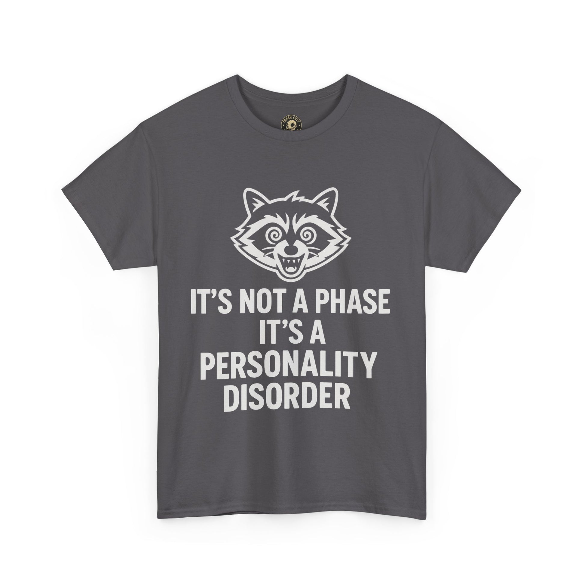 It’s Not a Phase, It’s a Personality Disorder – Crazy Raccoon Graphic Tee – Gildan 5000 Heavy Cotton Shirt