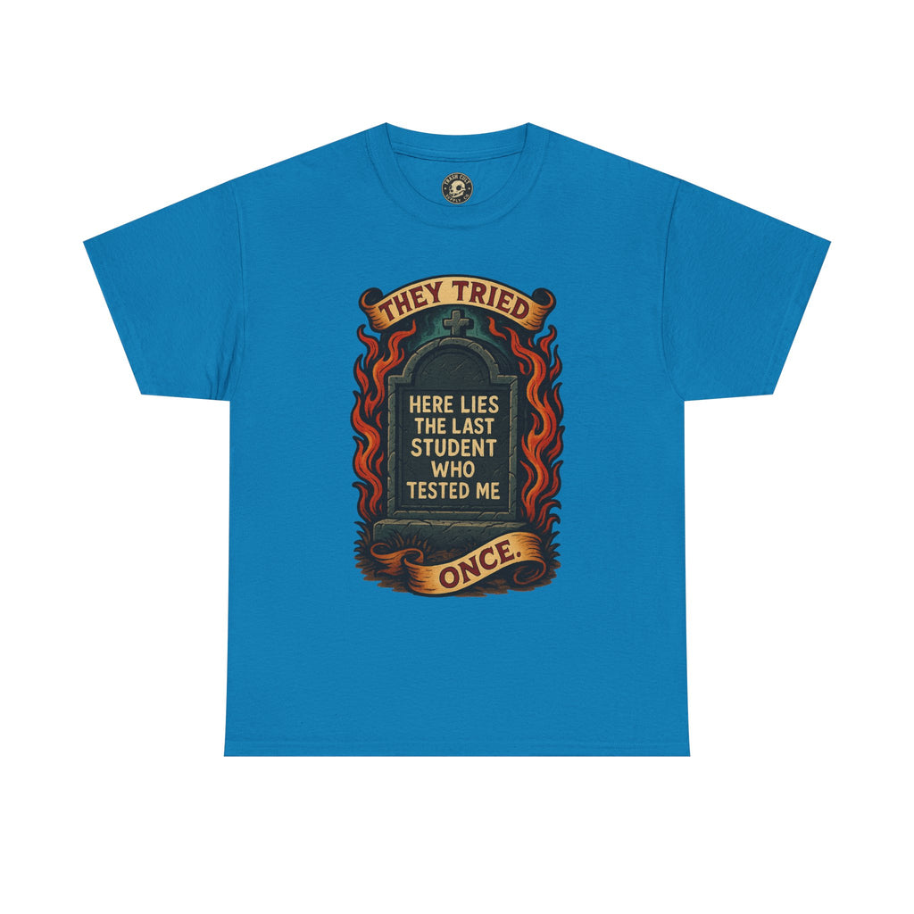 Funny Student Tribute Tee, Unisex Graphic Shirt, Back to School Apparel, Graduation Gift, Teacher Humor Clothing