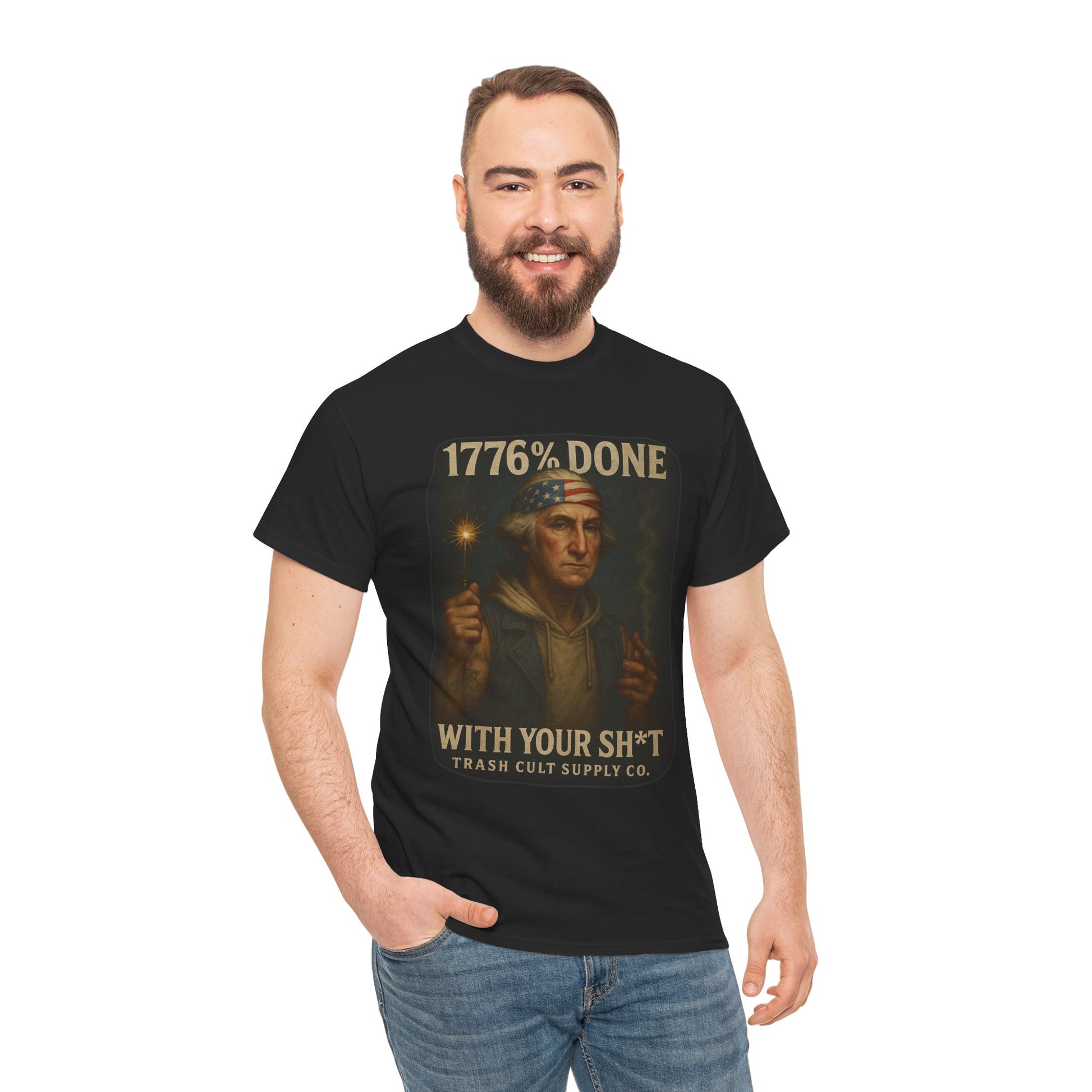 1776% Done With Your Sh*t George Washington T-Shirt – Trash Cult Supply Co | Gildan 5000