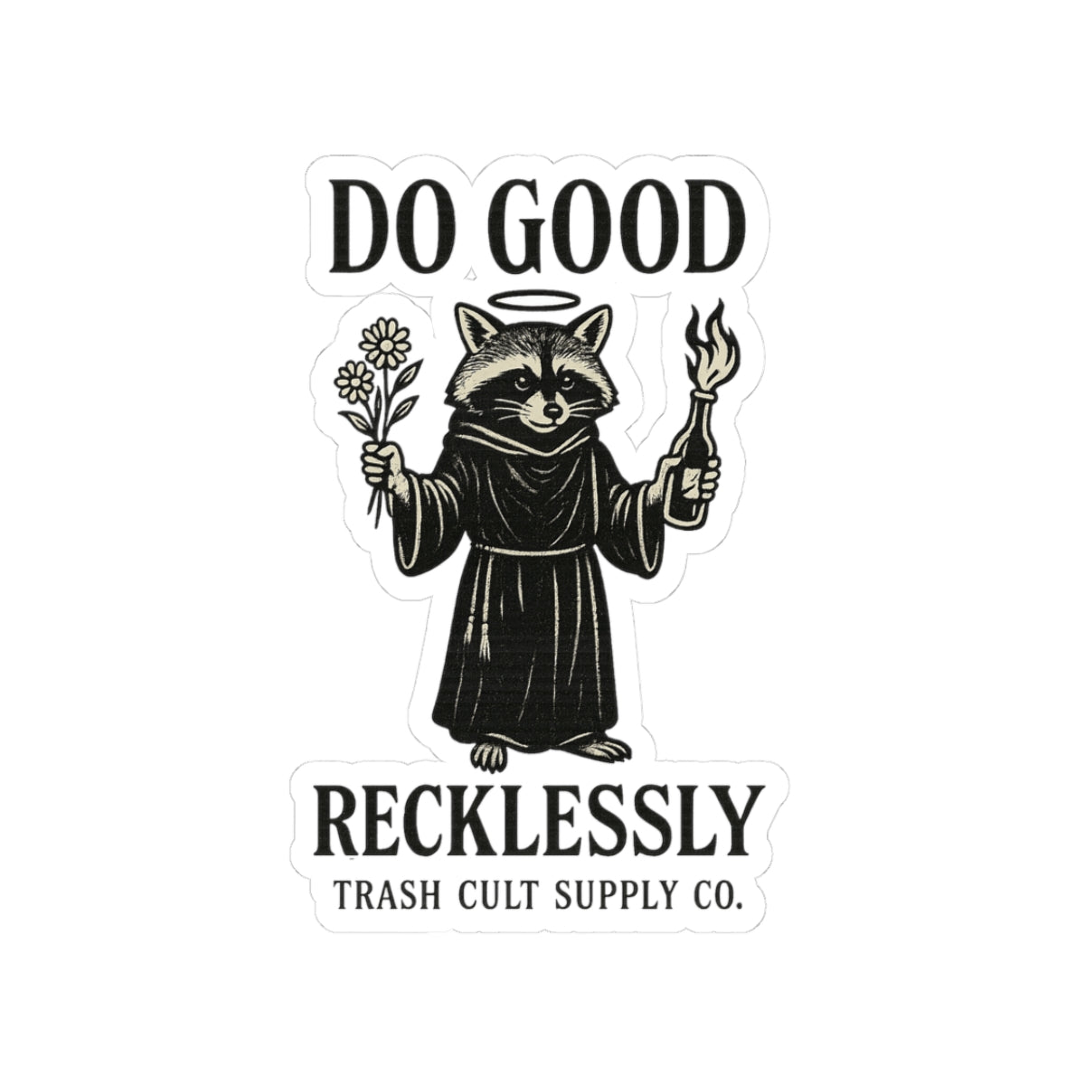 Do Good Recklessly Raccoon Sticker – Trash Cult Supply Co – Kiss Cut Vinyl Decal