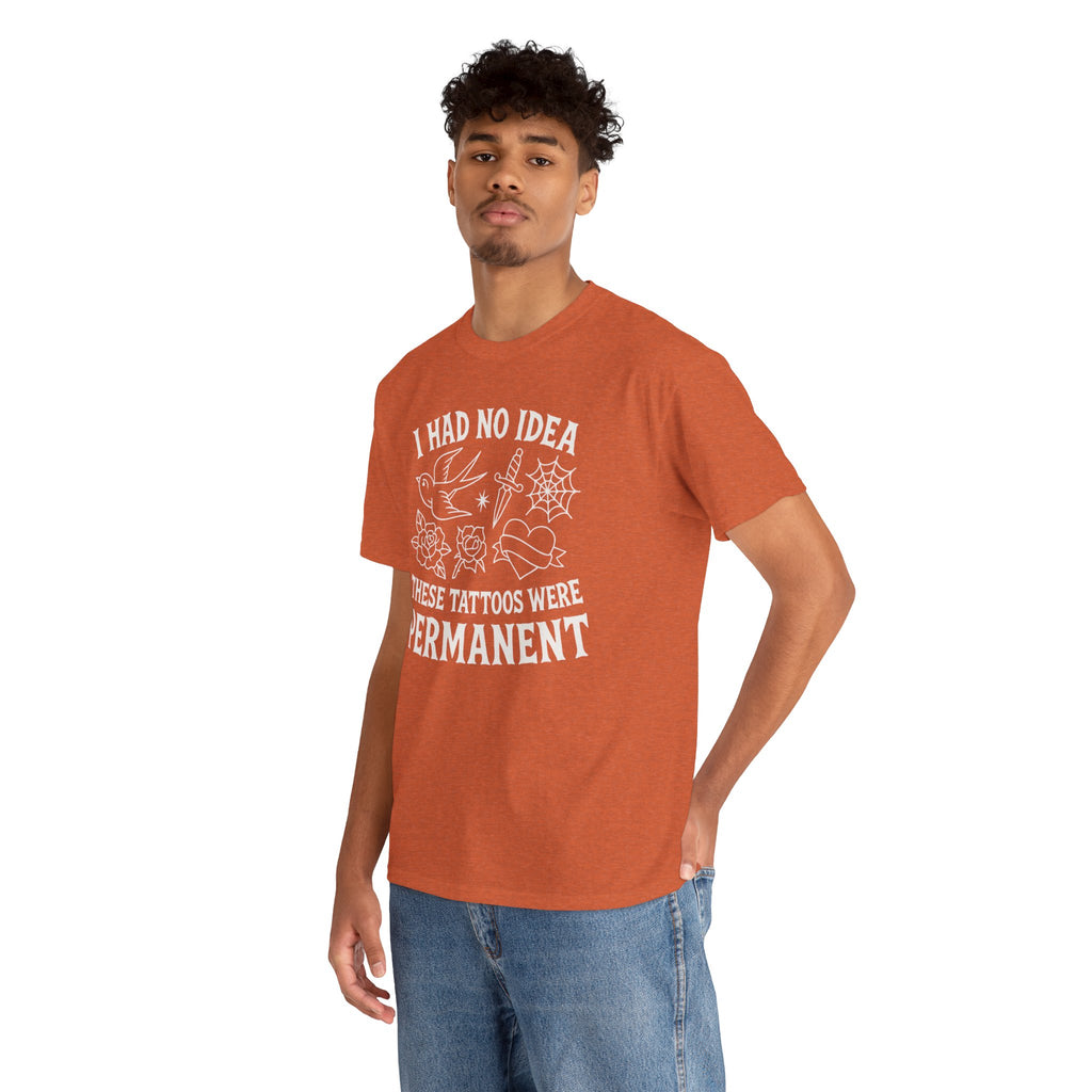 I Had No Idea These Tattoos Were Permanent Shirt – Funny Tattoo Flash Tee – Gildan 5000