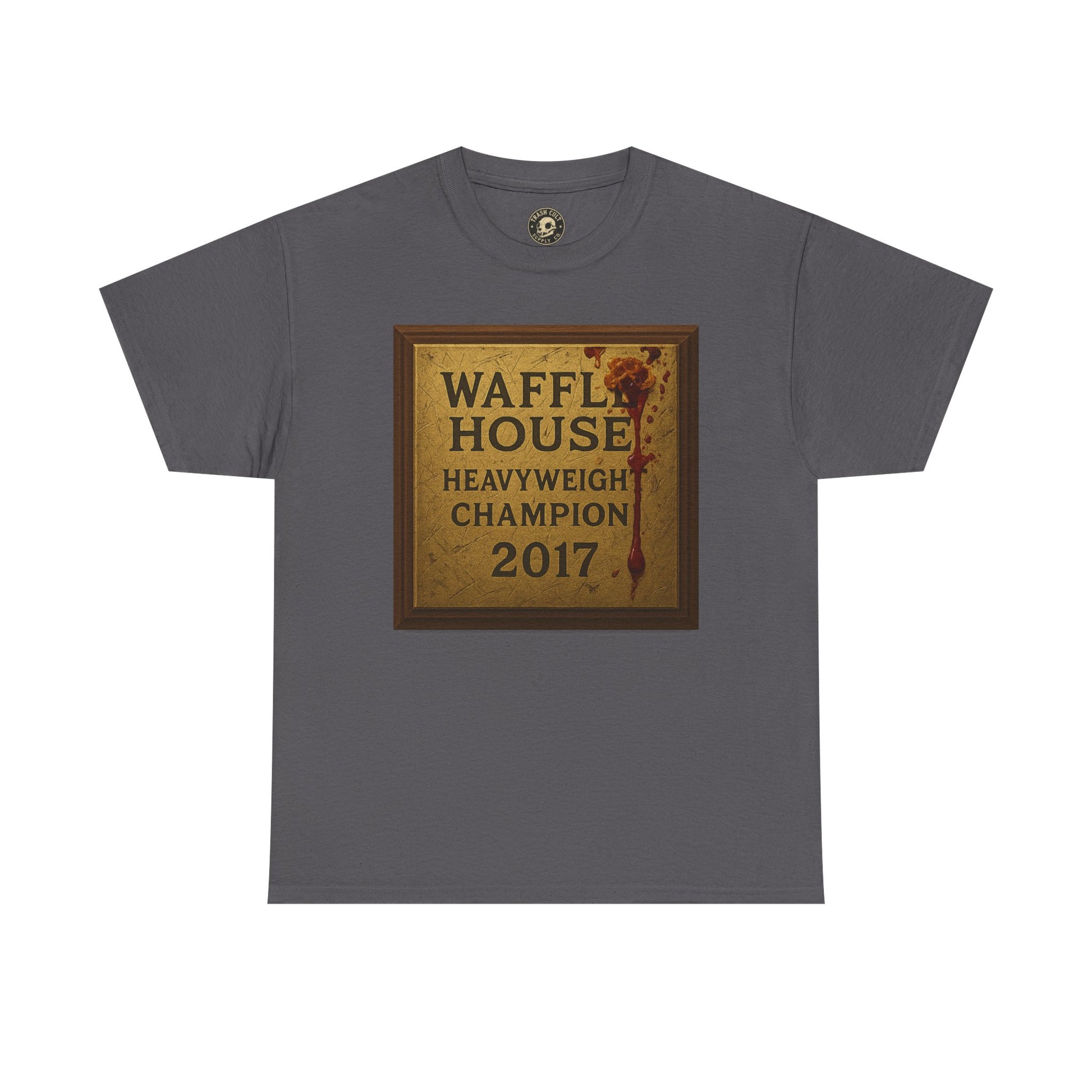 Waffle House Heavyweight Champion 2017 T-Shirt – Funny Fight Night Plaque Tee – Gildan 5000 – Southern Chaos Meme Shirt