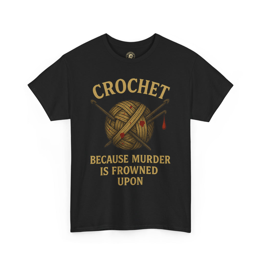 Crochet Humor Tee - Perfect for Crafters, Knitters, and Yarn Lovers - Gifts for Birthdays, Christmas, Craft Parties, and More