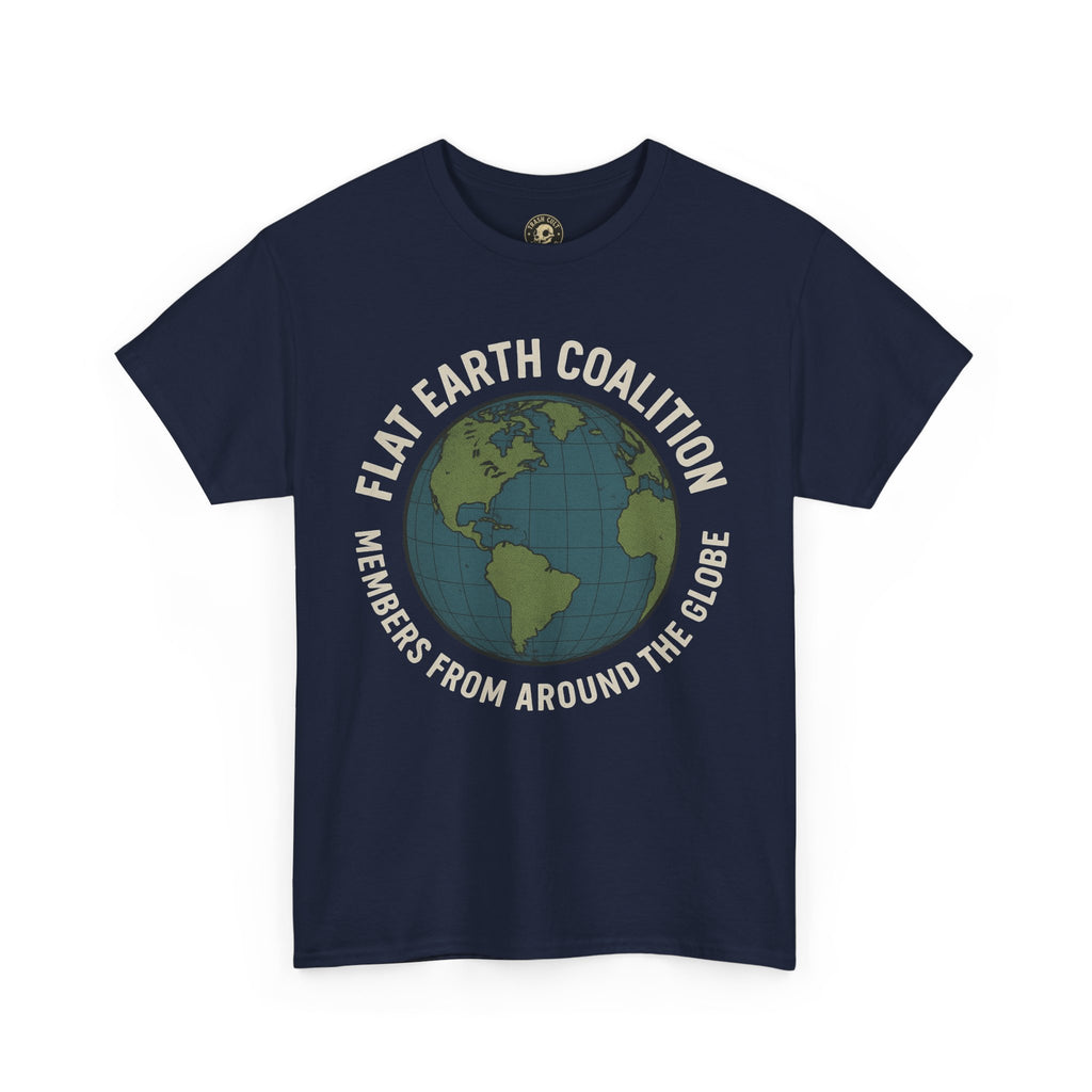 Flat Earth Coalition Funny Globe Parody Shirt – “Members From Around the Globe” Tee – Satirical Conspiracy Theory Humor Tee