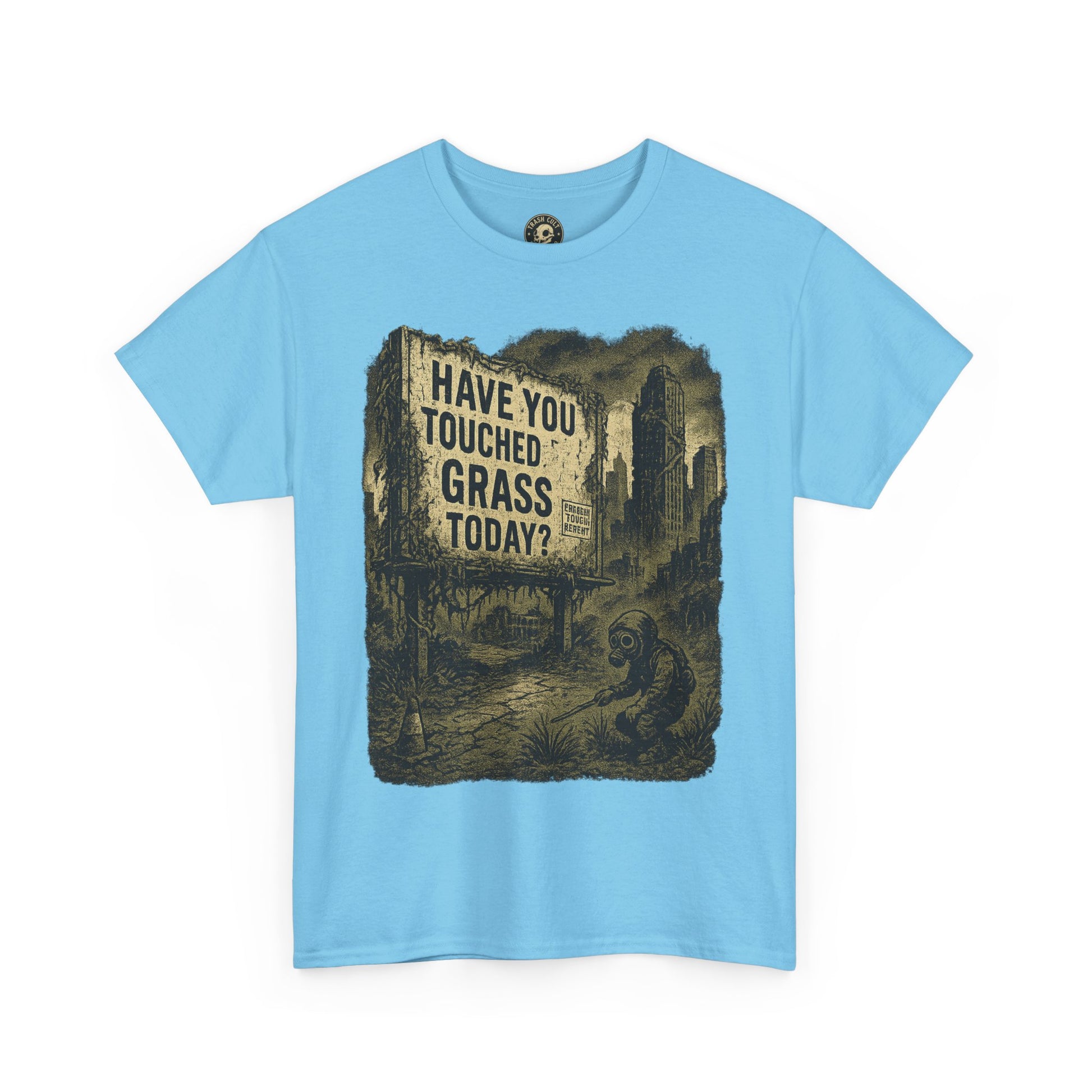Post-Apocalyptic "Have You Touched Grass Today?" Shirt – Trash Cult Supply Co.