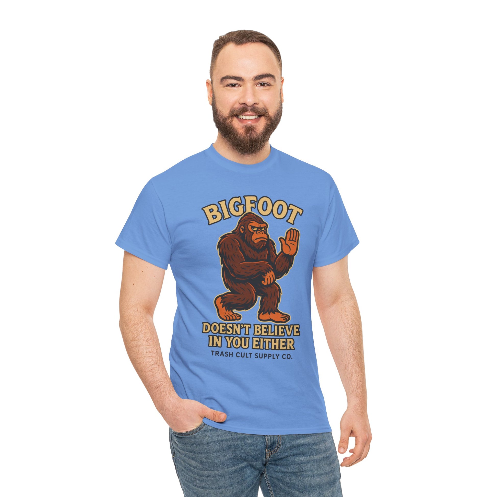 Funny Bigfoot Shirt – “Bigfoot Doesn’t Believe in You Either” Graphic Tee | Trash Cult Supply Co.