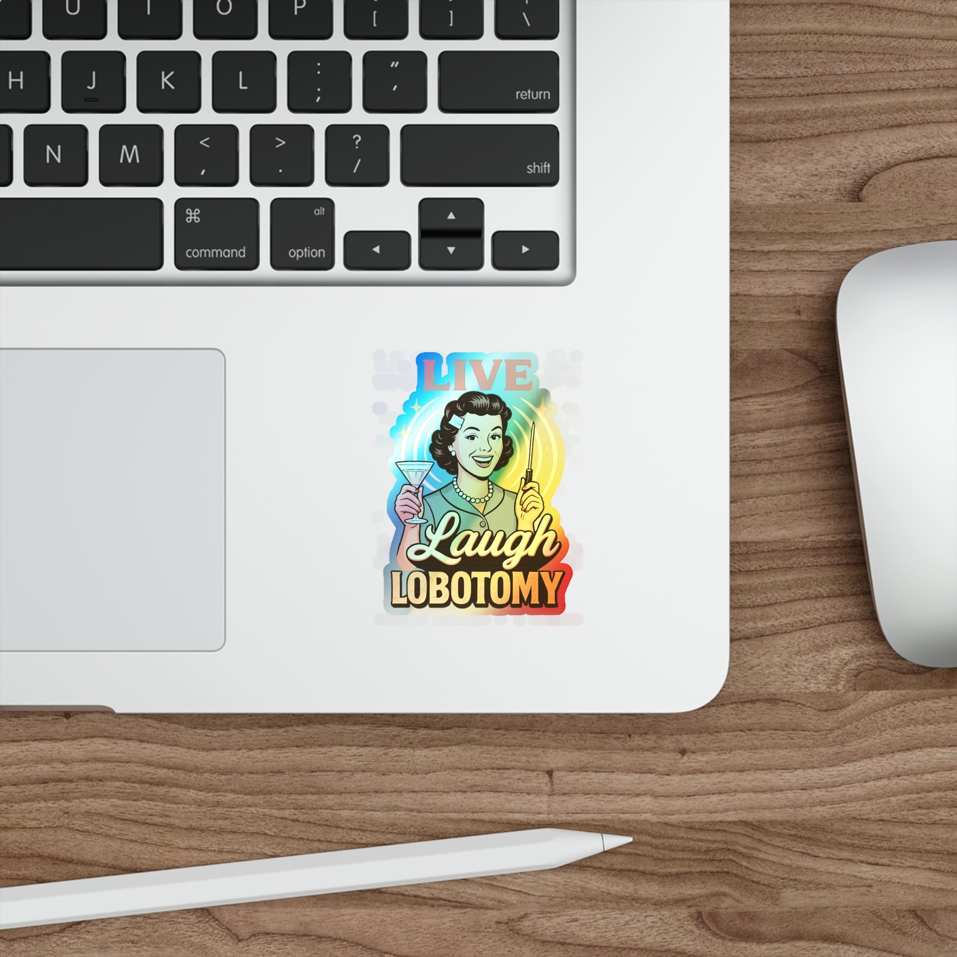 Holographic Die-Cut Stickers: Live Laugh Lobotomy Holographic Sticker – Retro Mental Health Humor Decal