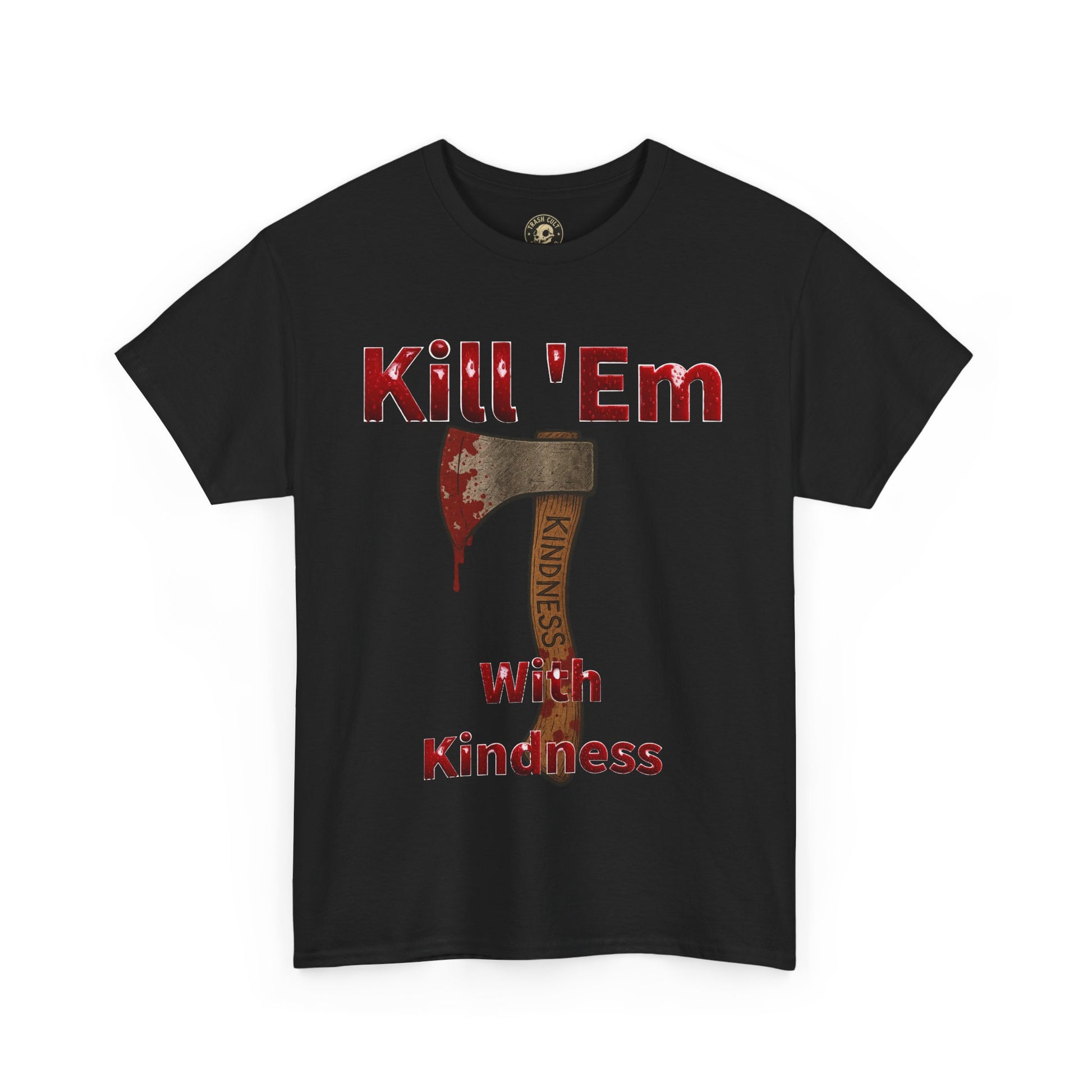 Kill 'Em With Kindness Unisex Tee, Funny Graphic Shirt, Casual Wear, Gift for Friends, Humor Tee