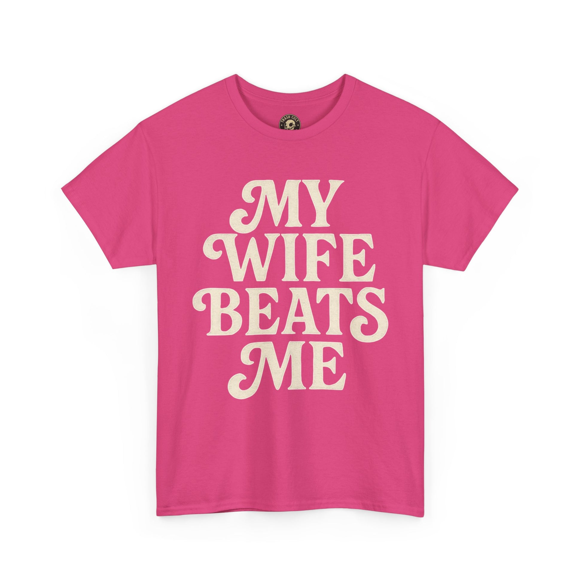 Funny Unisex Tee - My Wife Beats Me Shirt