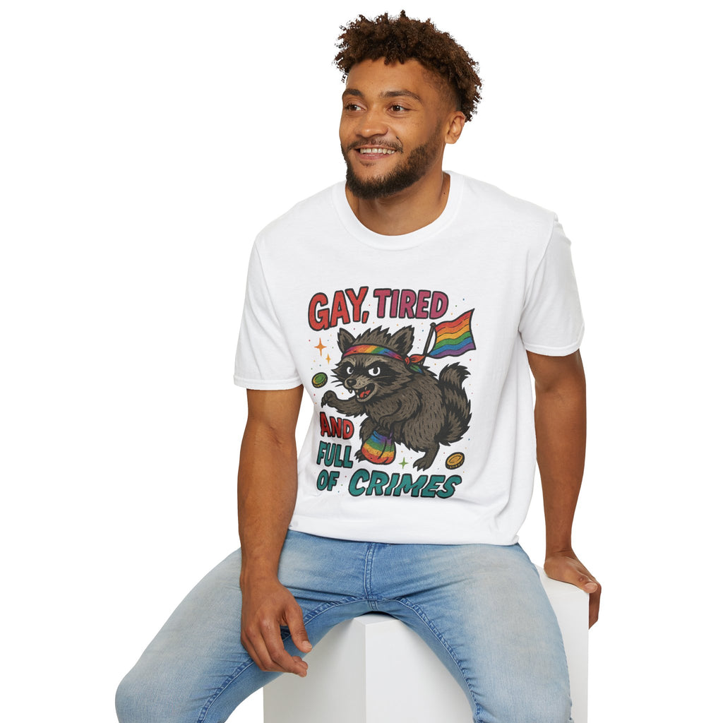 Gay, Tired, and Full of Crimes Raccoon Pride T-Shirt – Gildan Softstyle Unisex Tee