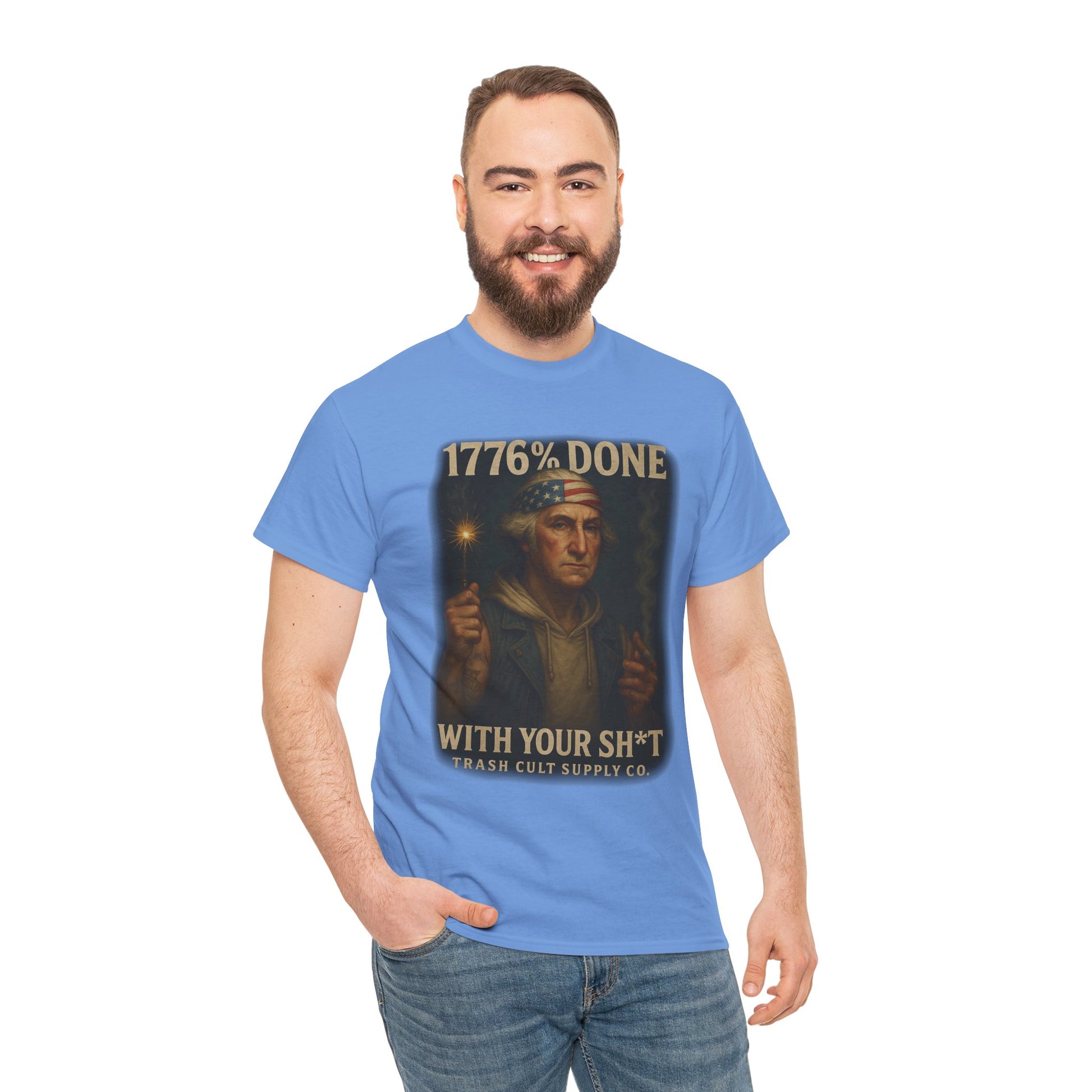 1776% Done With Your Sh*t George Washington T-Shirt – Trash Cult Supply Co | Gildan 5000