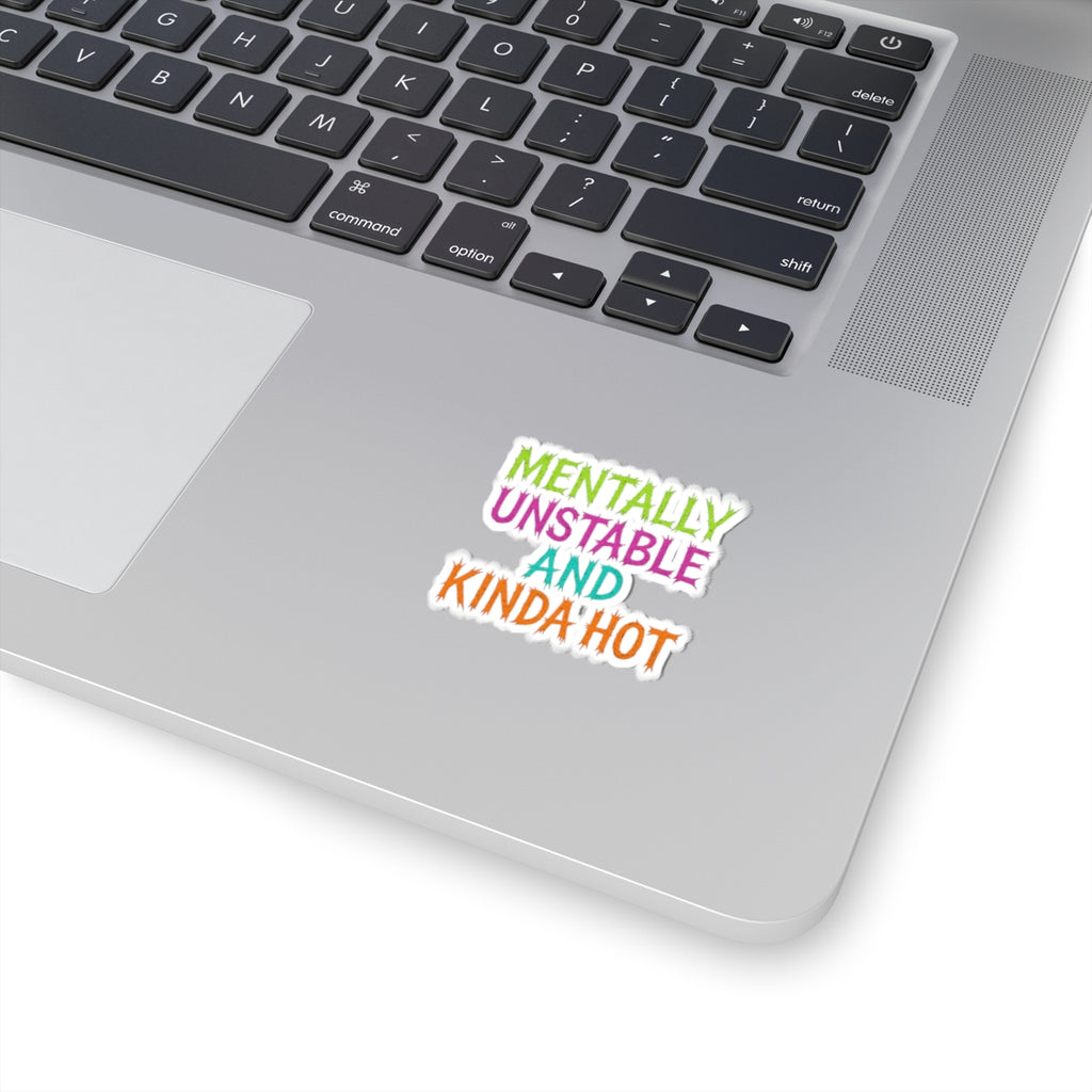 Mentally Unstable and Kinda Hot Sticker – Neon Trashcore Kiss Cut Decal – Funny Mental Health Sticker