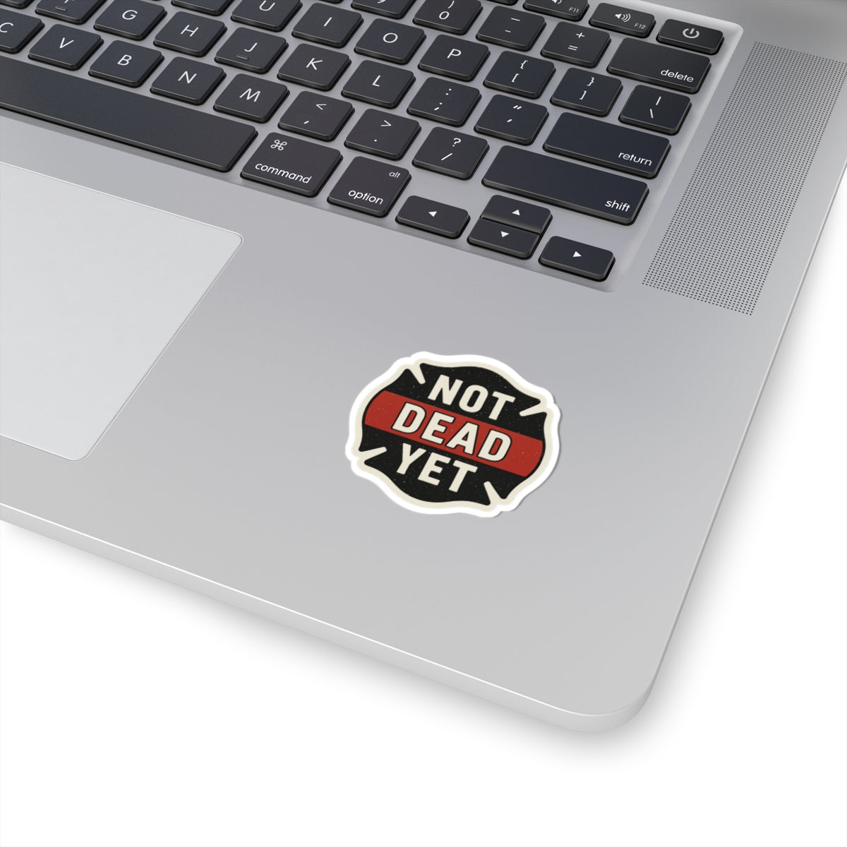 Funny Firefighter Sticker – “Not Dead Yet” Kiss-Cut Vinyl Decal – Glossy Finish, Durable & Waterproof