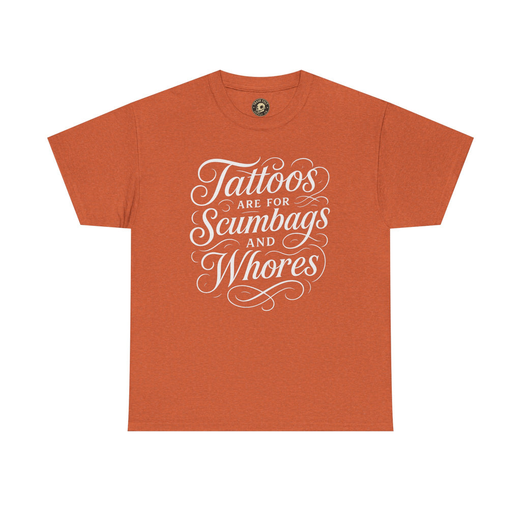 Casual Graphic Tee - "Tattoos Are for Scumbags and Whores" - Edgy Streetwear, Gift for Tattoo Lovers, Fun Unisex Fashion, Unique [...]