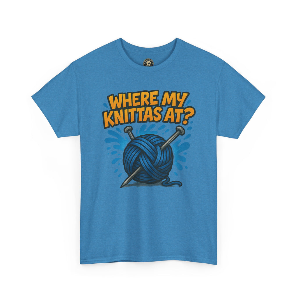 Knit Lovers Tee: Where My Knittas At? | Funny Yarn Shirt, Gift for Knitters, Crafting Apparel, Crochet Humor T-Shirt, Cozy Knitwear