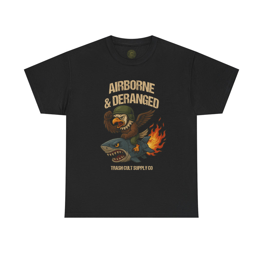 Airborne & Deranged T-Shirt – Trash Cult Supply Co. | Gildan 5000 Heavy Cotton Tee