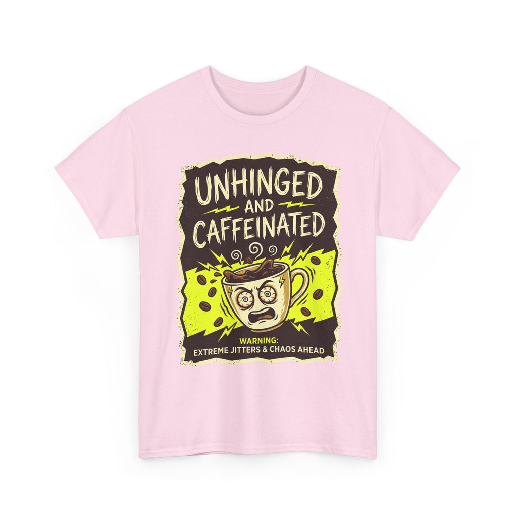 Unhinged and Caffeinated Tee — Funny Coffee Lover T-Shirt