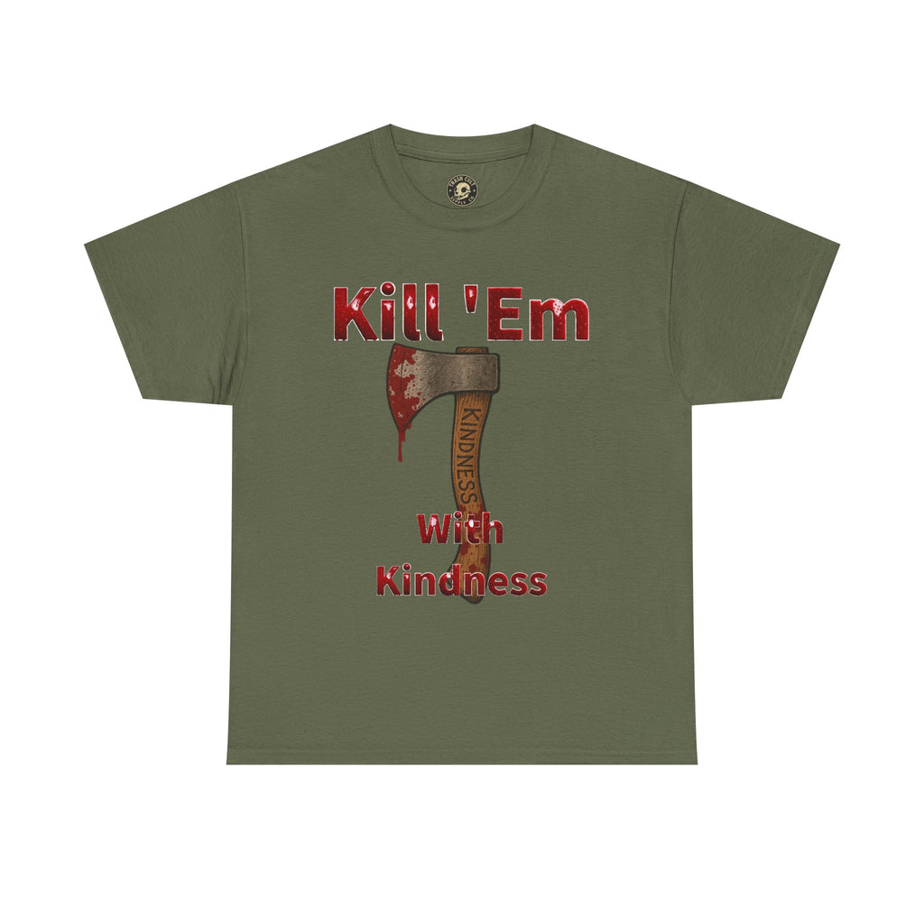 Kill 'Em With Kindness Unisex Tee, Funny Graphic Shirt, Casual Wear, Gift for Friends, Humor Tee