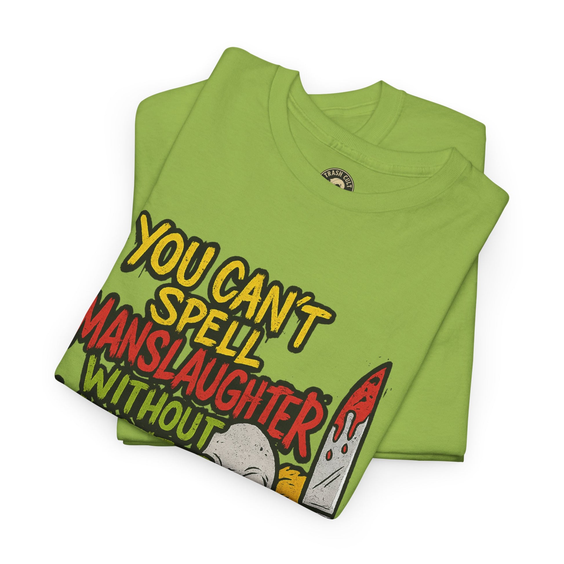 You Can’t Spell Manslaughter Without Laughter Clown Shirt – Bold Trashcore Graphic Tee | Gildan 5000 Unisex