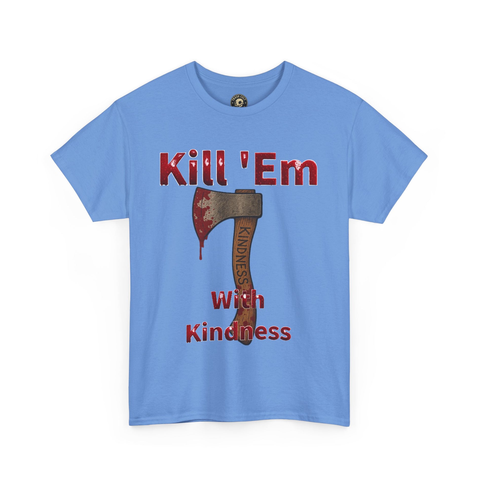 Kill 'Em With Kindness Unisex Tee, Funny Graphic Shirt, Casual Wear, Gift for Friends, Humor Tee