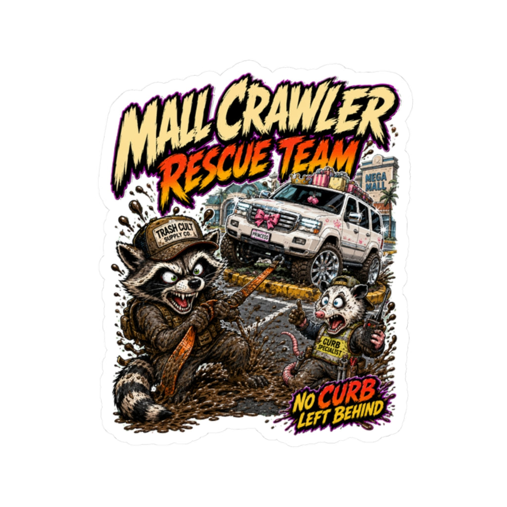Mall Crawler Rescue Team Kiss-Cut Sticker – "No Curb Left Behind" Off‑Road Raccoon Design