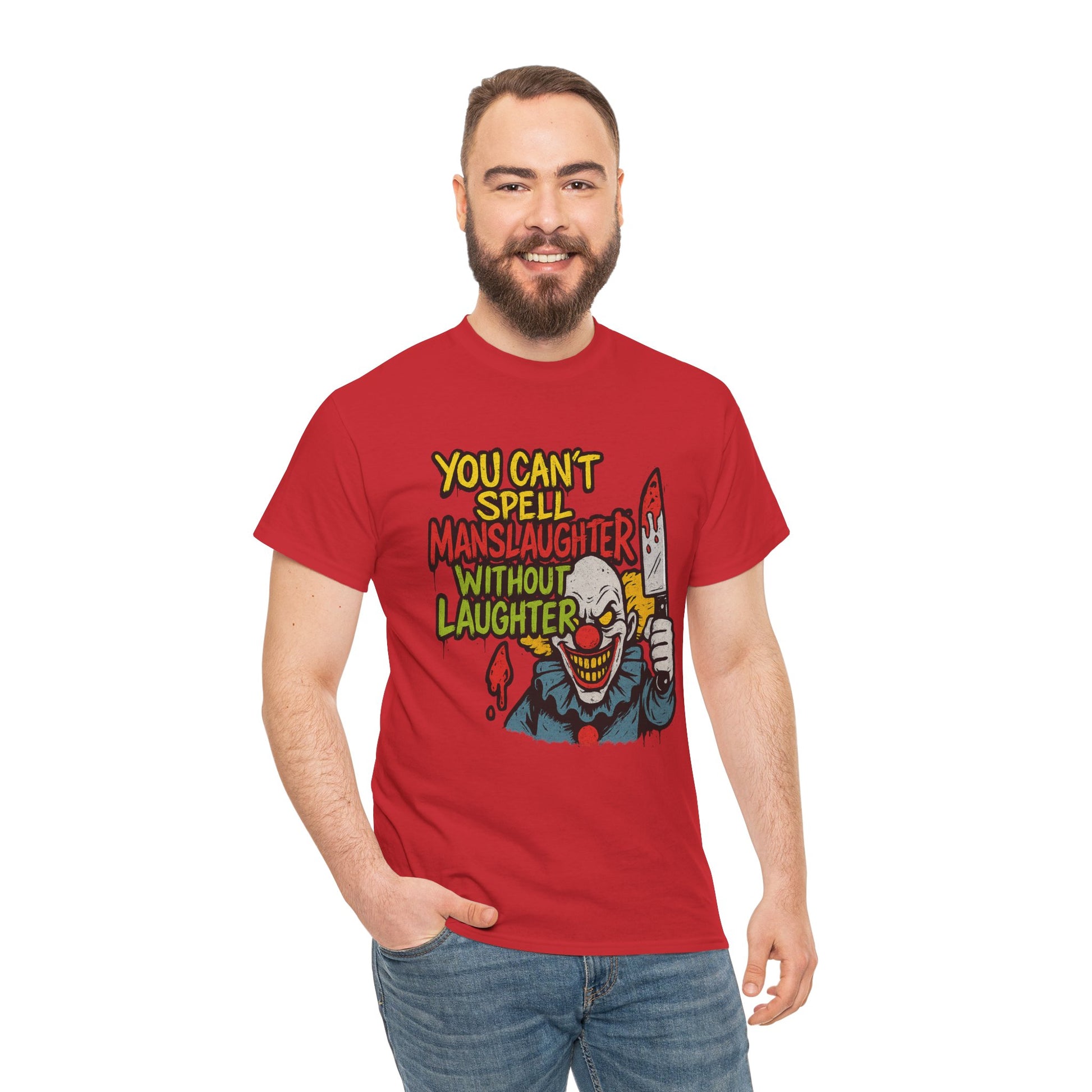 You Can’t Spell Manslaughter Without Laughter Clown Shirt – Bold Trashcore Graphic Tee | Gildan 5000 Unisex