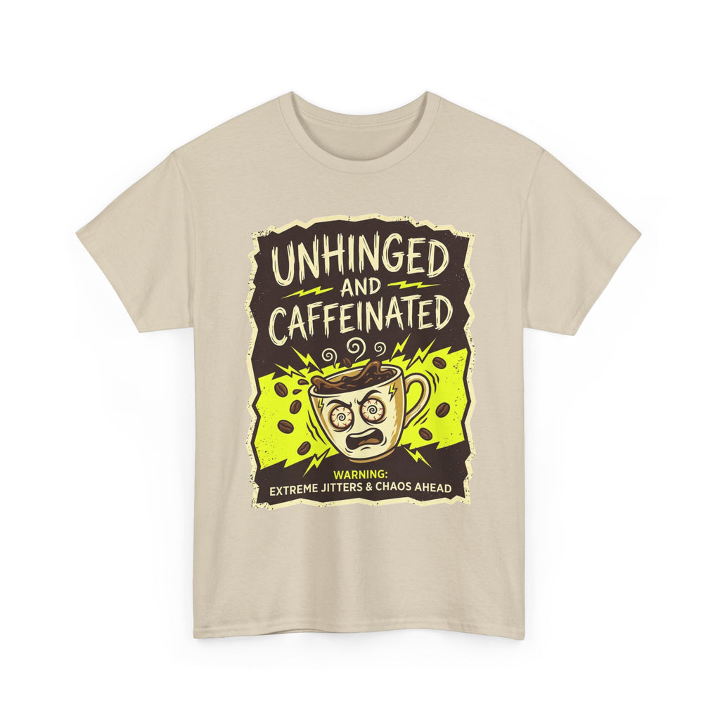 Unhinged and Caffeinated Tee — Funny Coffee Lover T-Shirt