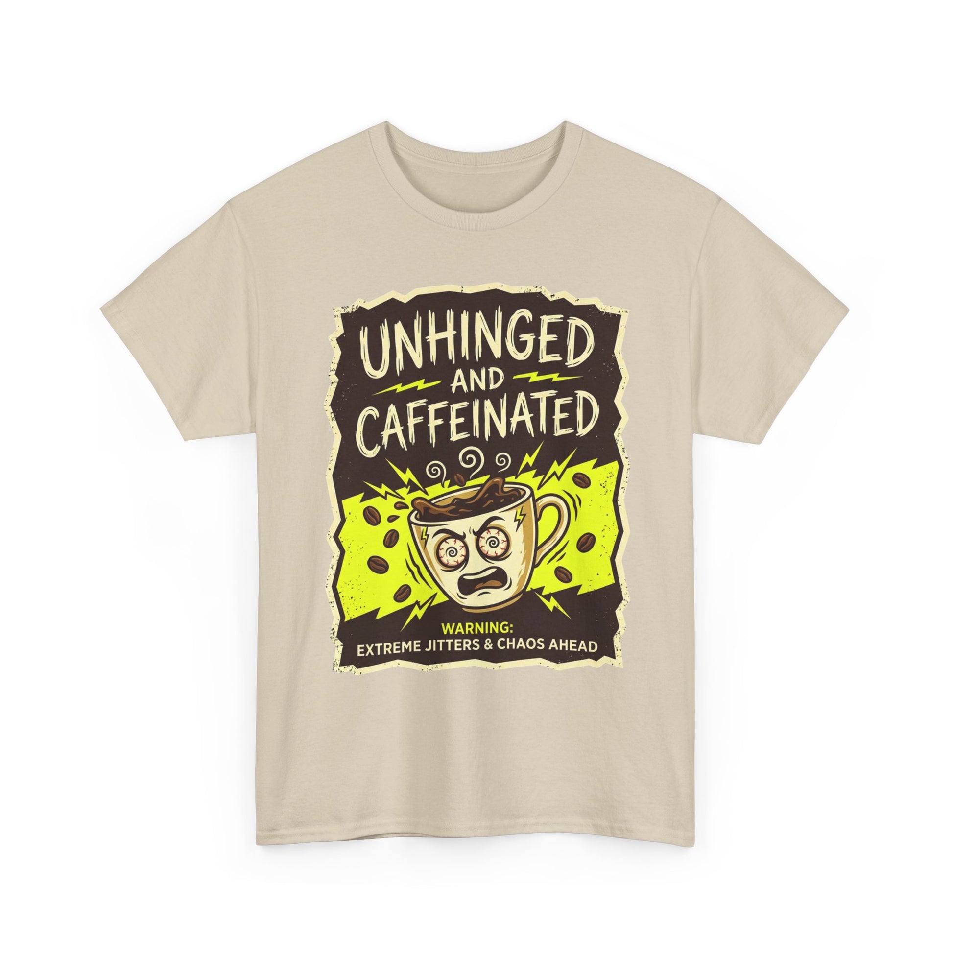 Unhinged and Caffeinated Tee — Funny Coffee Lover T-Shirt