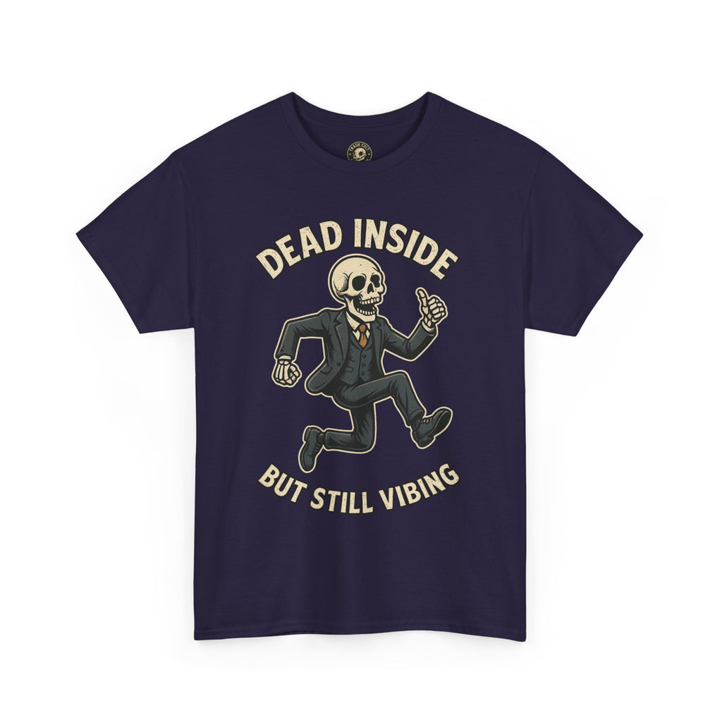 Dead Inside But Still Vibing Skeleton Shirt – Funny Unisex Heavy Cotton Tee