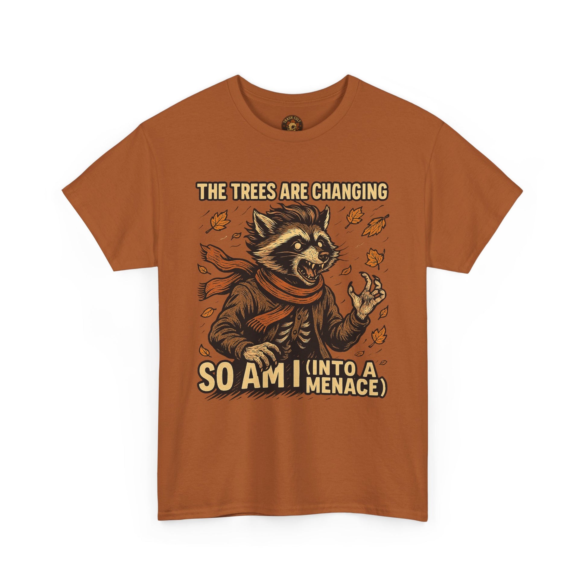 So Am I (Into a Menace) Shirt – Raccoon Transformation Fall Tee – The Trees Are Changing T-Shirt – Fall of Humanity Collection – Trash Cult Supply Co.