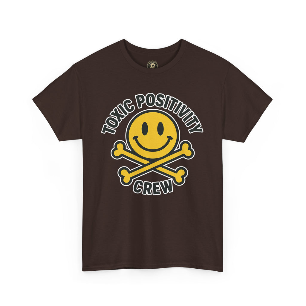 Toxic Positivity Tee | Fun Graphic Shirt for Casual Wear, Gifts, Festivals, Anti-Toxic Vibes, Everyday Style, Unisex T-Shirt