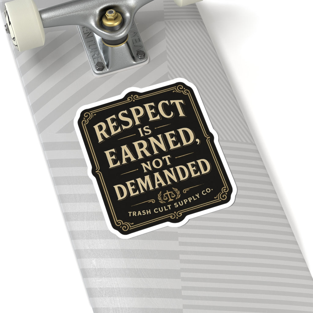 Respect Is Earned, Not Demanded Sticker – Vintage Vigilante | Trash Cult Supply Co.