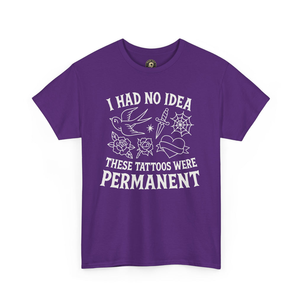 I Had No Idea These Tattoos Were Permanent Shirt – Funny Tattoo Flash Tee – Gildan 5000