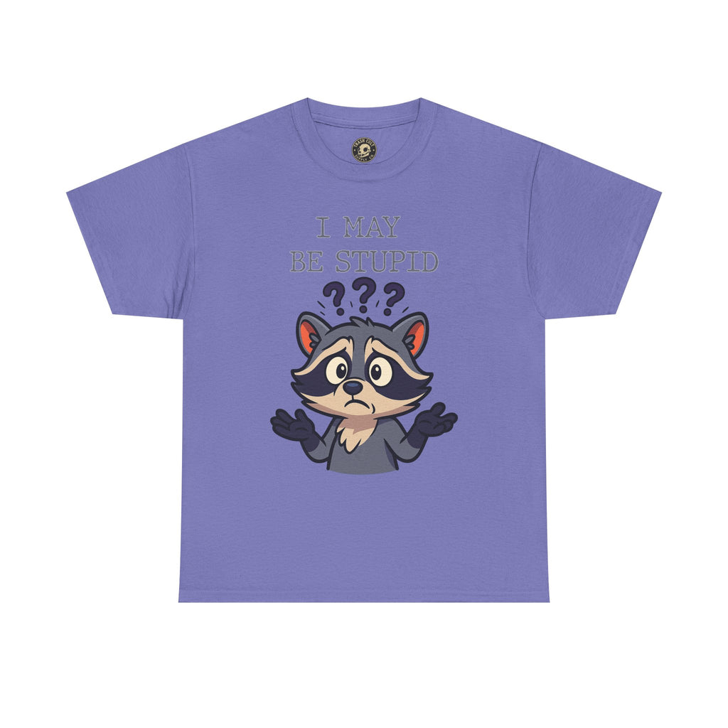 Funny Raccoon Shirt – "I May Be Stupid" Meme Tee – Cartoon Animal Humor T-Shirt – Gildan 5000