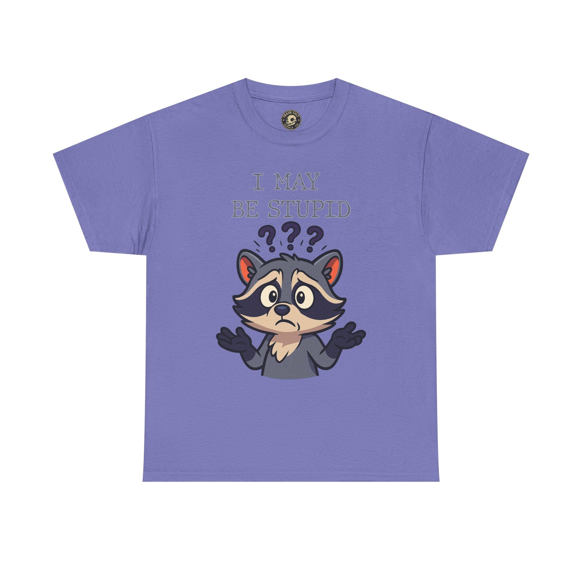 Funny Raccoon Shirt – "I May Be Stupid" Meme Tee – Cartoon Animal Humor T-Shirt – Gildan 5000